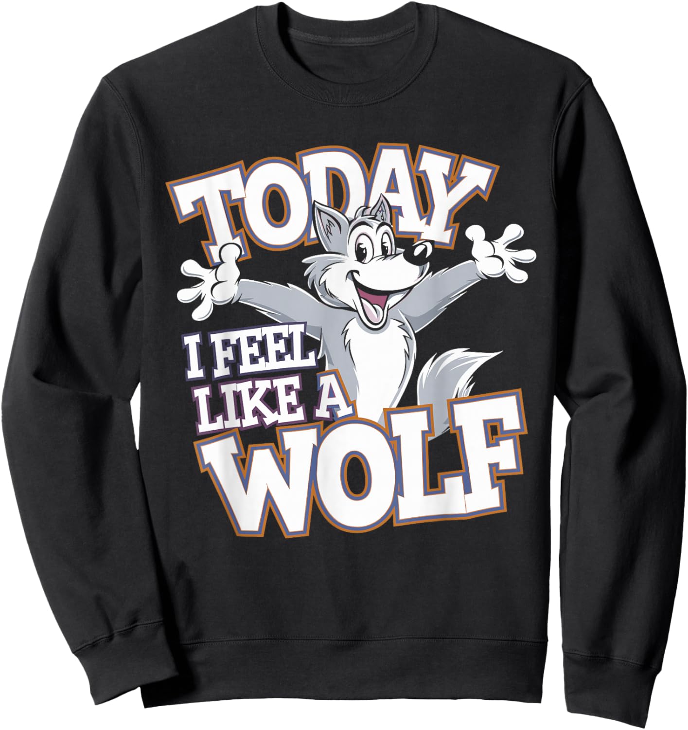 Childrens Today I feel like a Wolf Fun Animal Cool Wolves Sweatshirt - Sweatshirt | Black