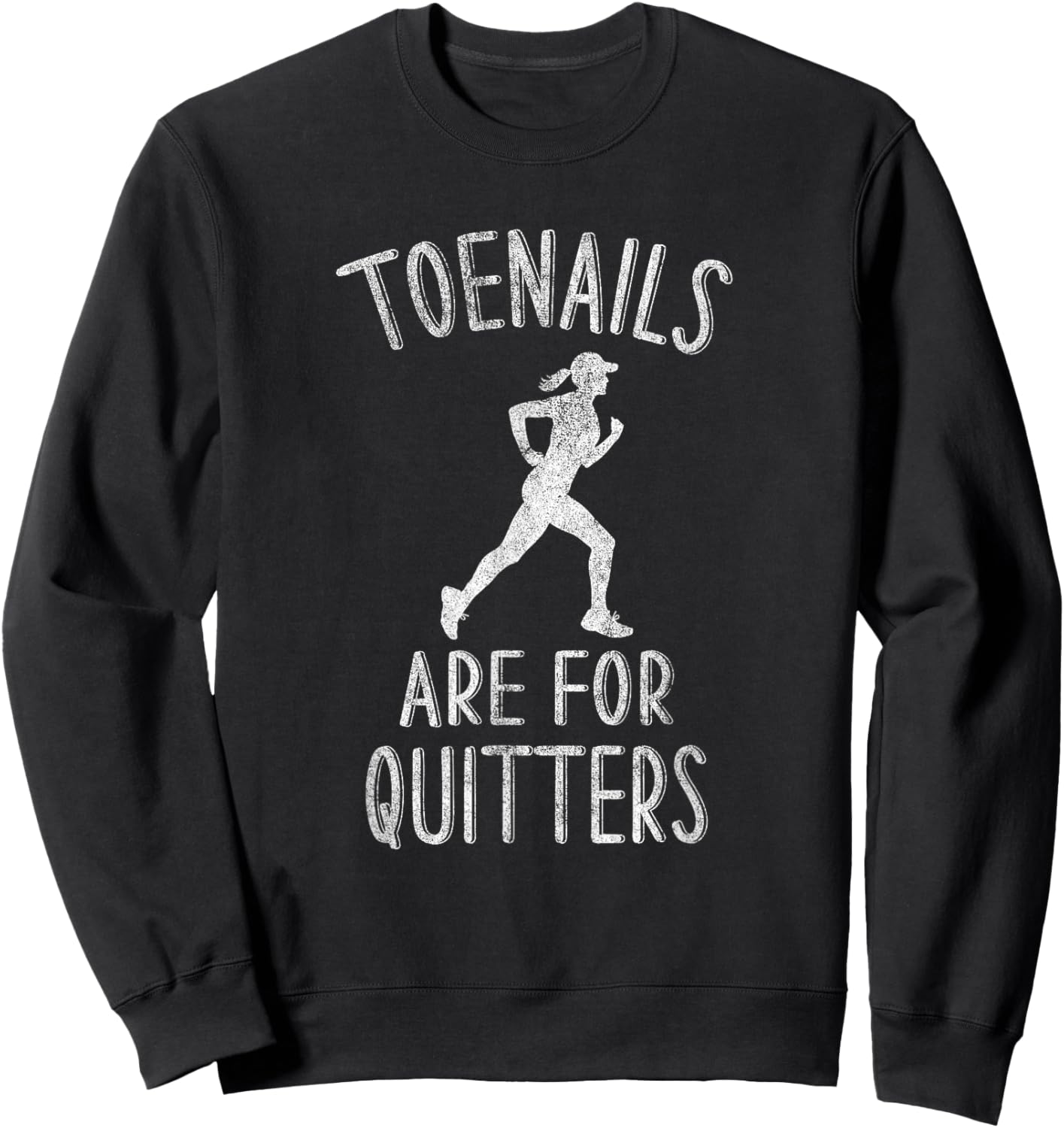 Funny Female Runner Toenails Joke Running Enthusiasts Sweatshirt - Sweatshirt | Black
