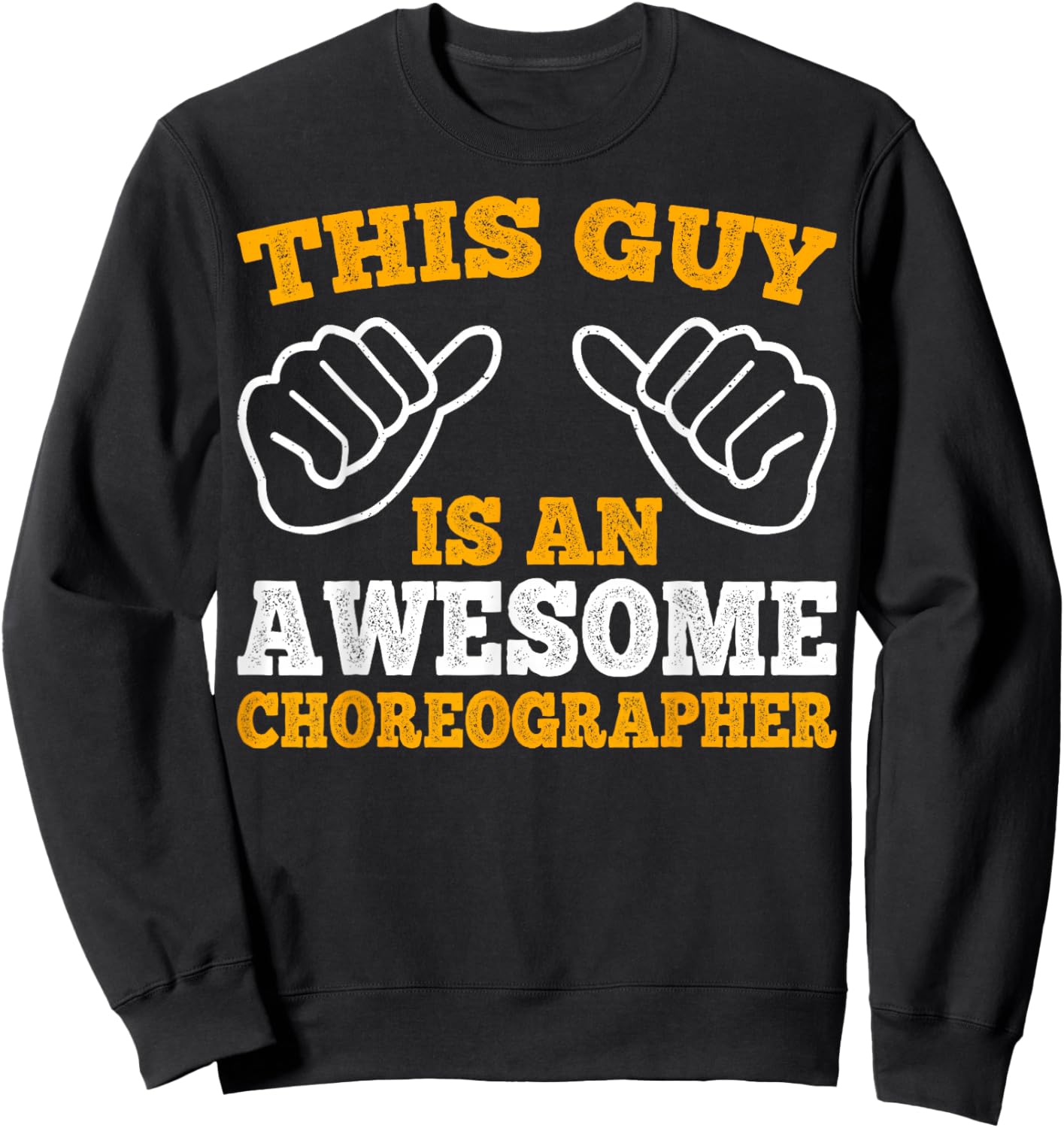 This Guy Is an Awesome Choreographer Dance Teacher Gifts Sweatshirt - Sweatshirt | Black
