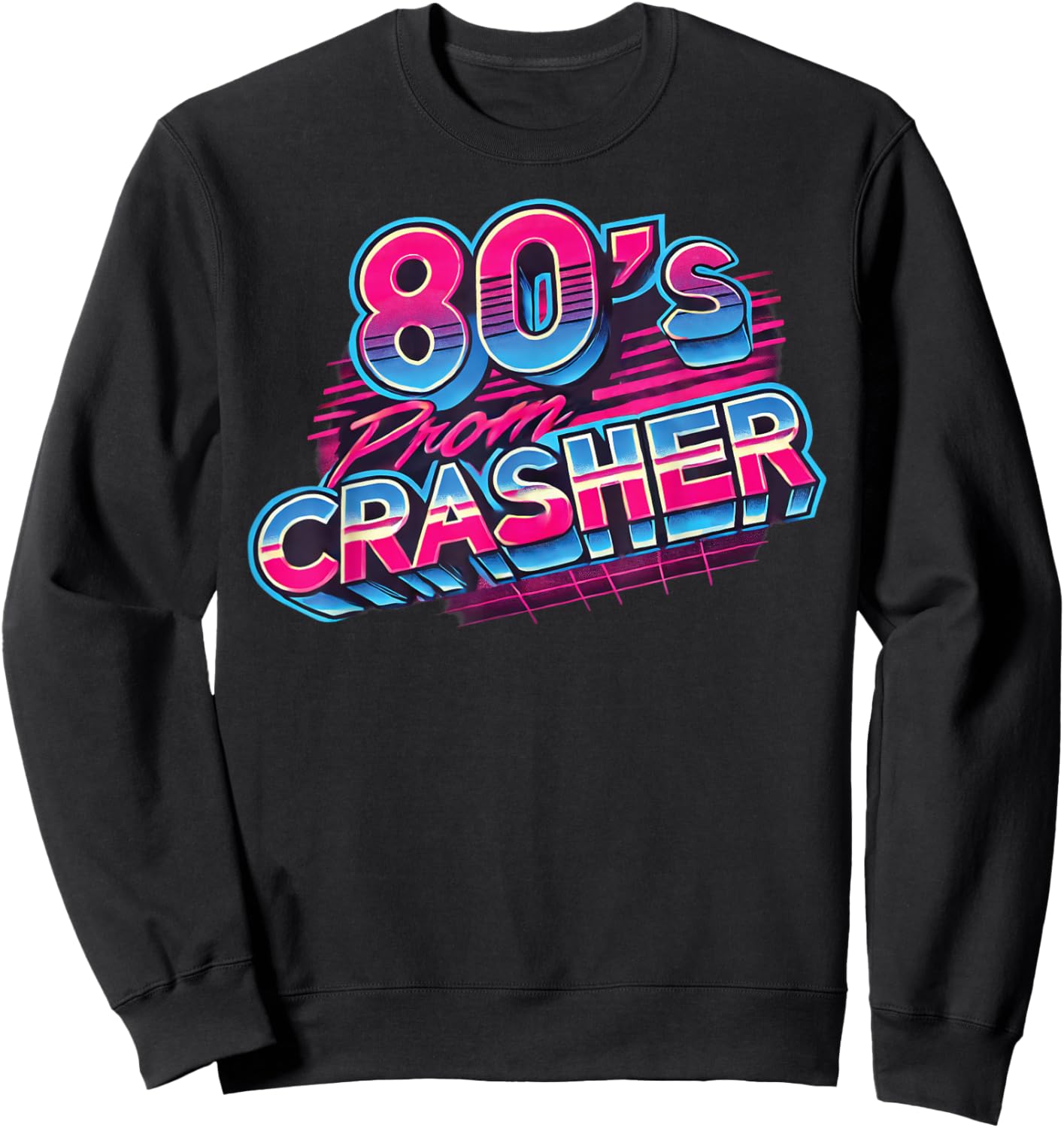 80's Prom Party Crasher Funny Prom Theme Costume Halloween Sweatshirt - Sweatshirt | Black