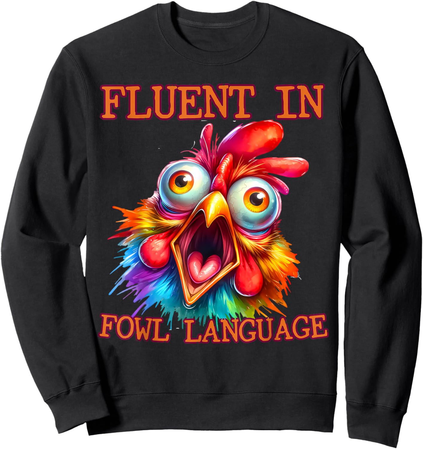 I'm Fluent In Fowl Language Funny Chicken lady Sweatshirt - Sweatshirt | Black