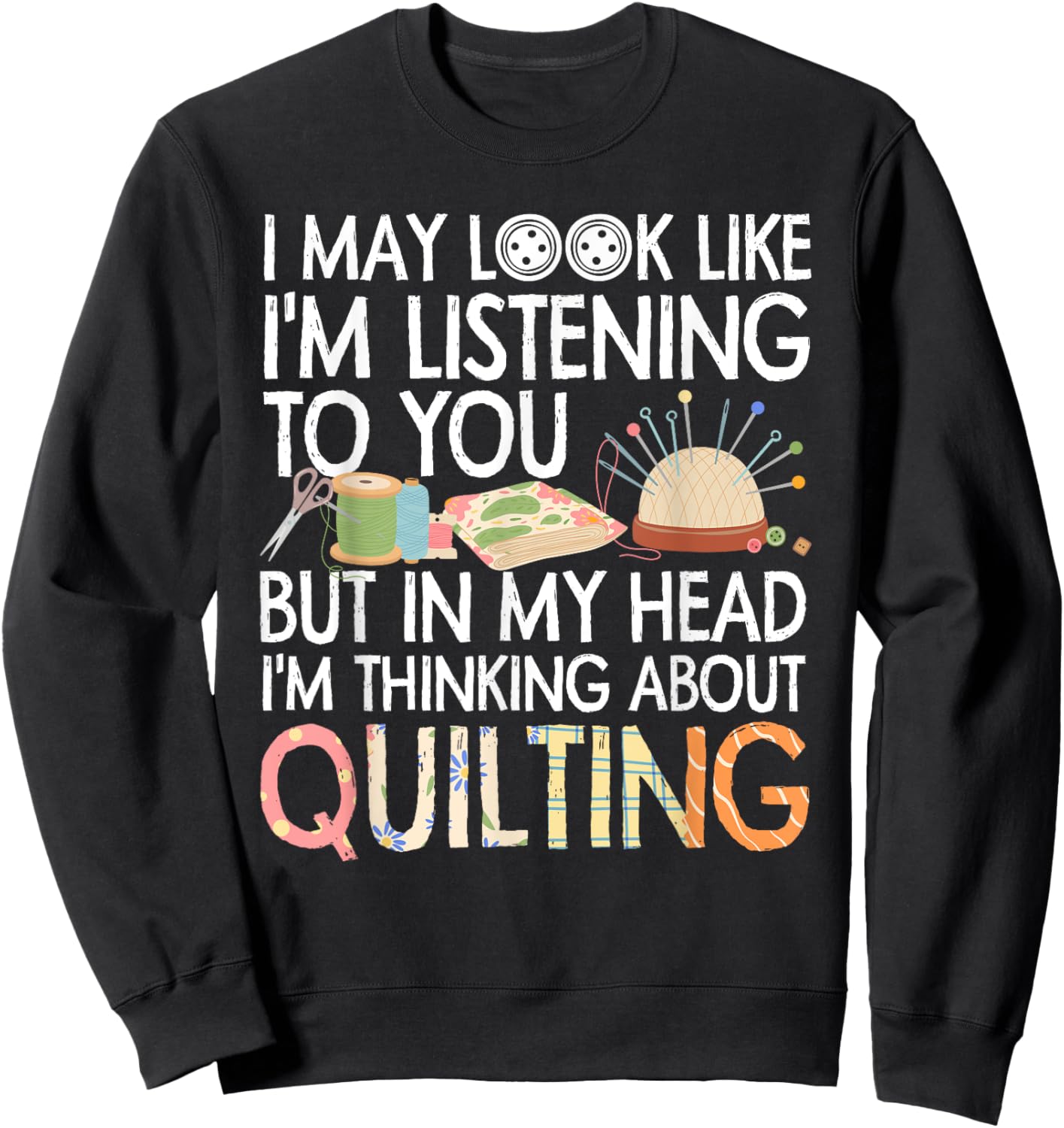 Funny Quilting Design Women Quilting Lover Quilter Sweatshirt - Sweatshirt | Black