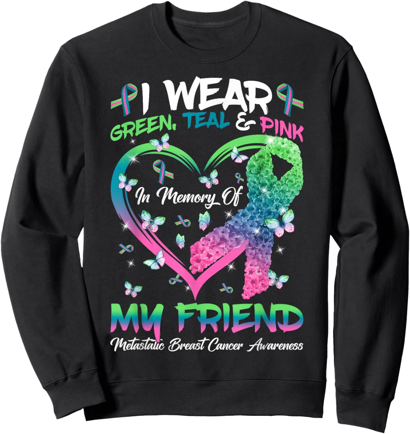 In Memory Of My Friend Metastatic Breast Cancer Awareness Sweatshirt - Sweatshirt | Black