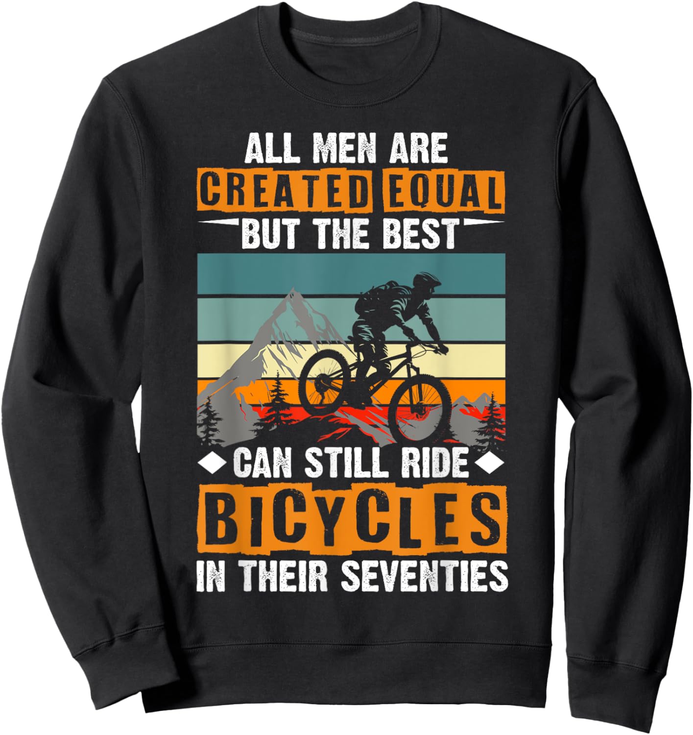 Bike - All Men Equal But the Best Ride Bicycles Seventies Sweatshirt - Sweatshirt | Black