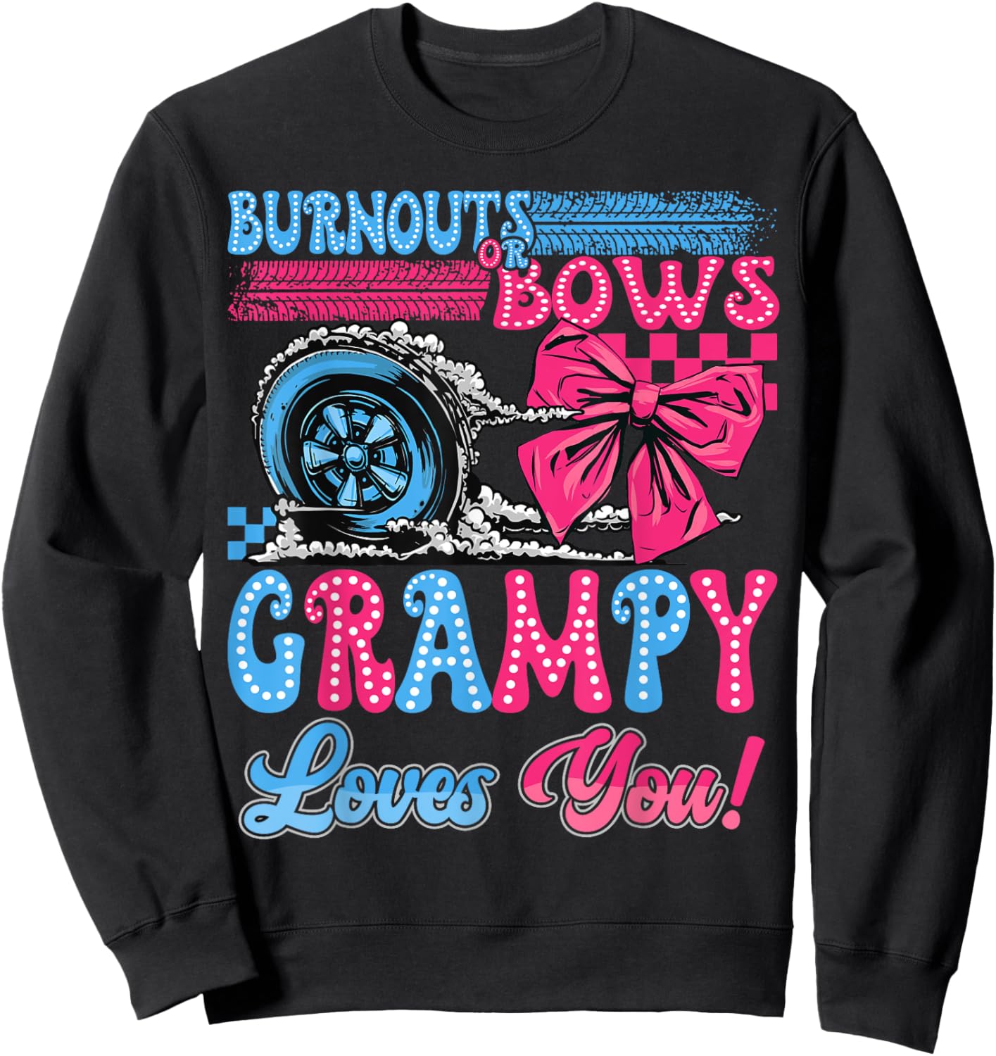 Burnouts or Bows Grampy Loves You Gender Reveal Party Sweatshirt - Sweatshirt | Black