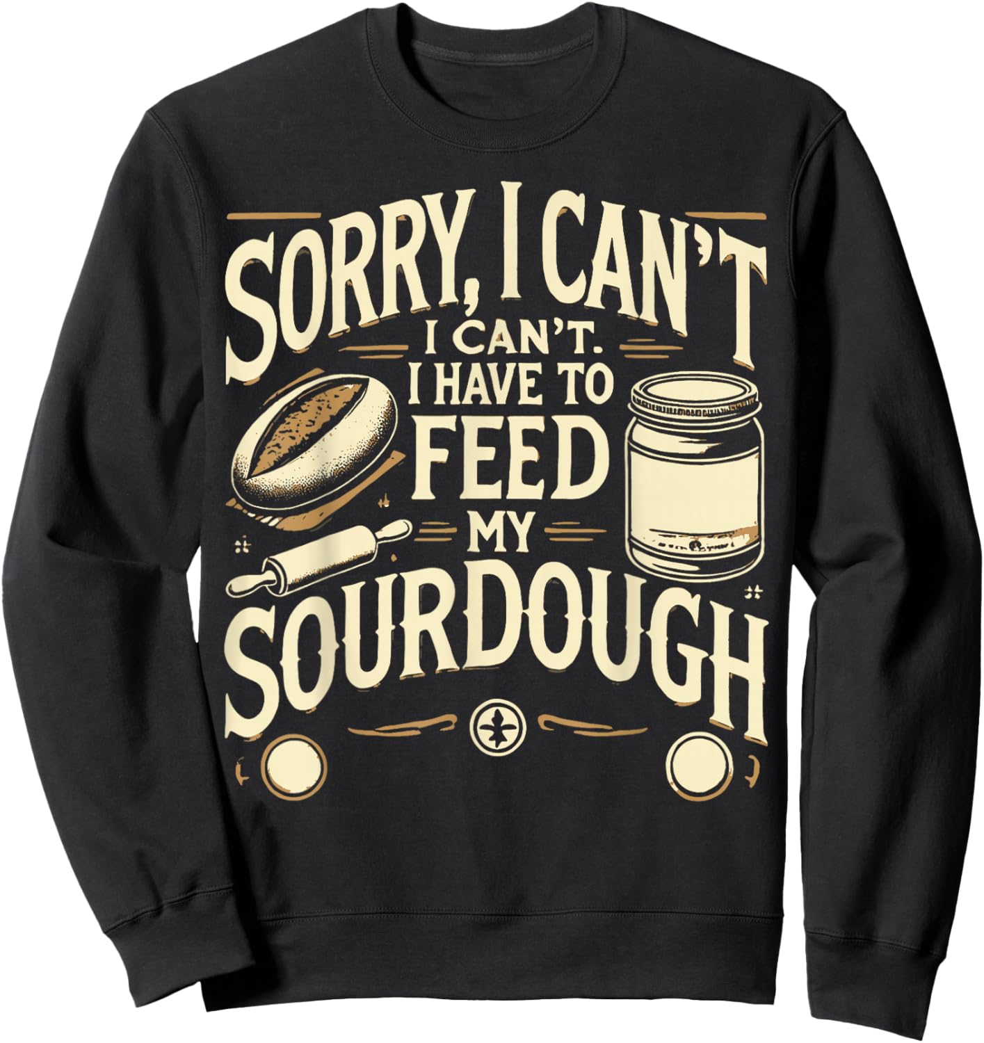 Bread Sourdough Starter Bread Making Baker Sweatshirt - Sweatshirt | Black