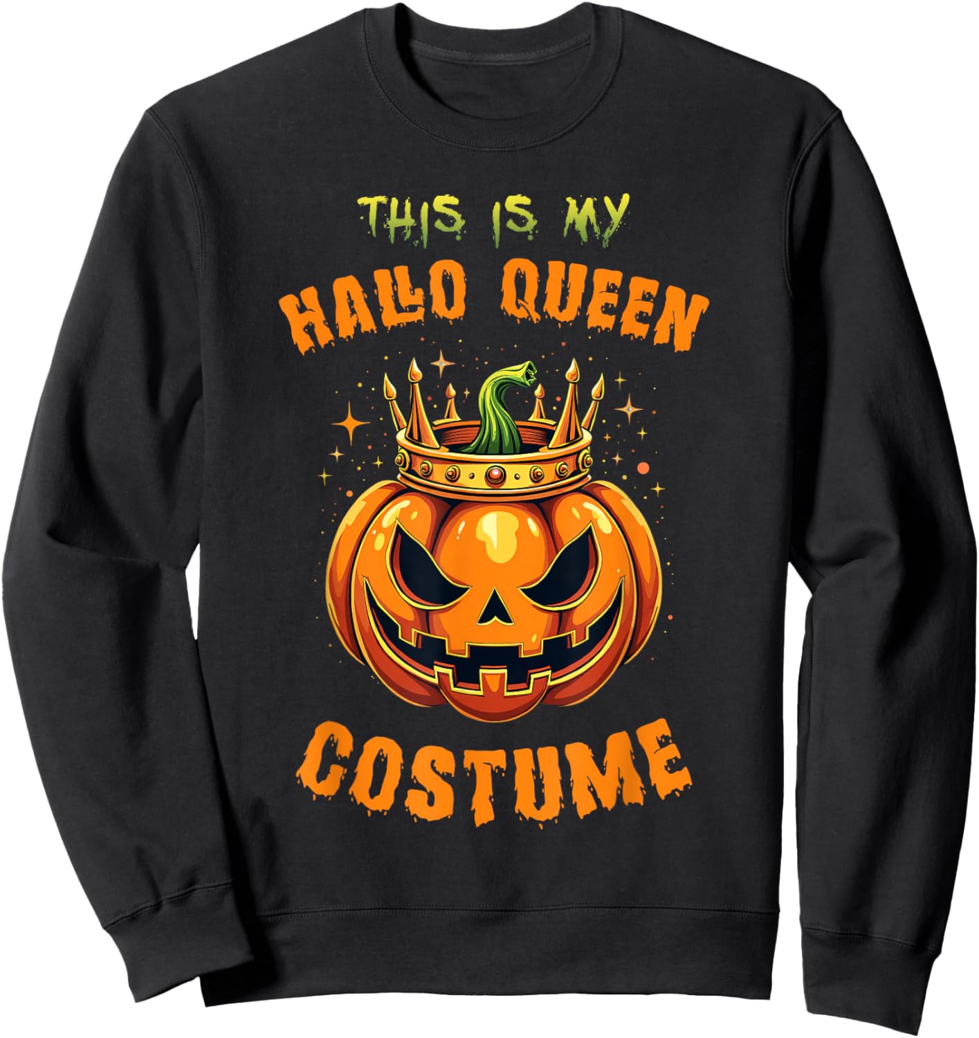 This is My Hallo-Queen Costume Halloween Pumpkin Sweatshirt - Sweatshirt | Black