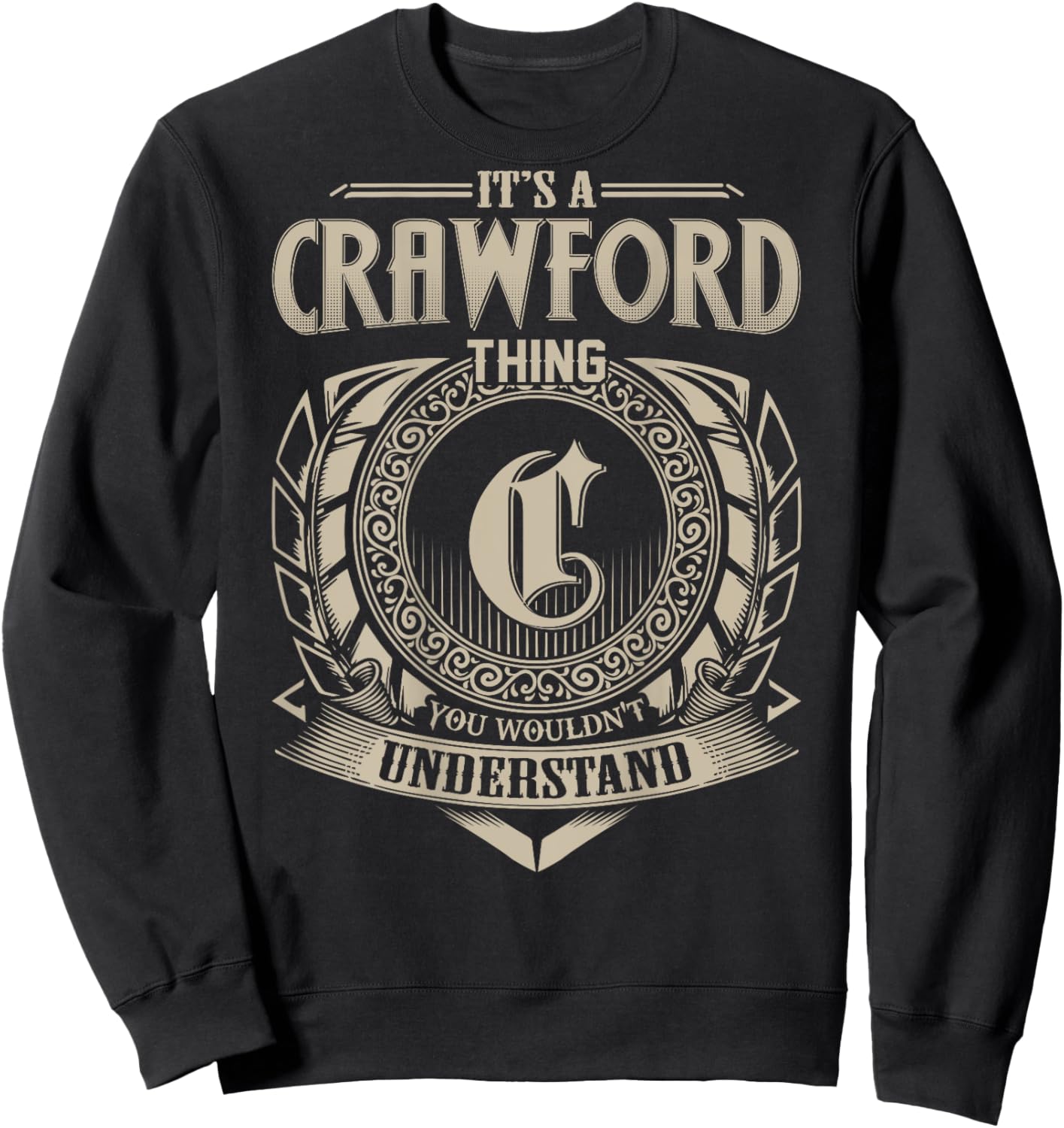 It's A CRAWFORD Thing You Wouldn't Understand Family Name Sweatshirt - Sweatshirt | Black
