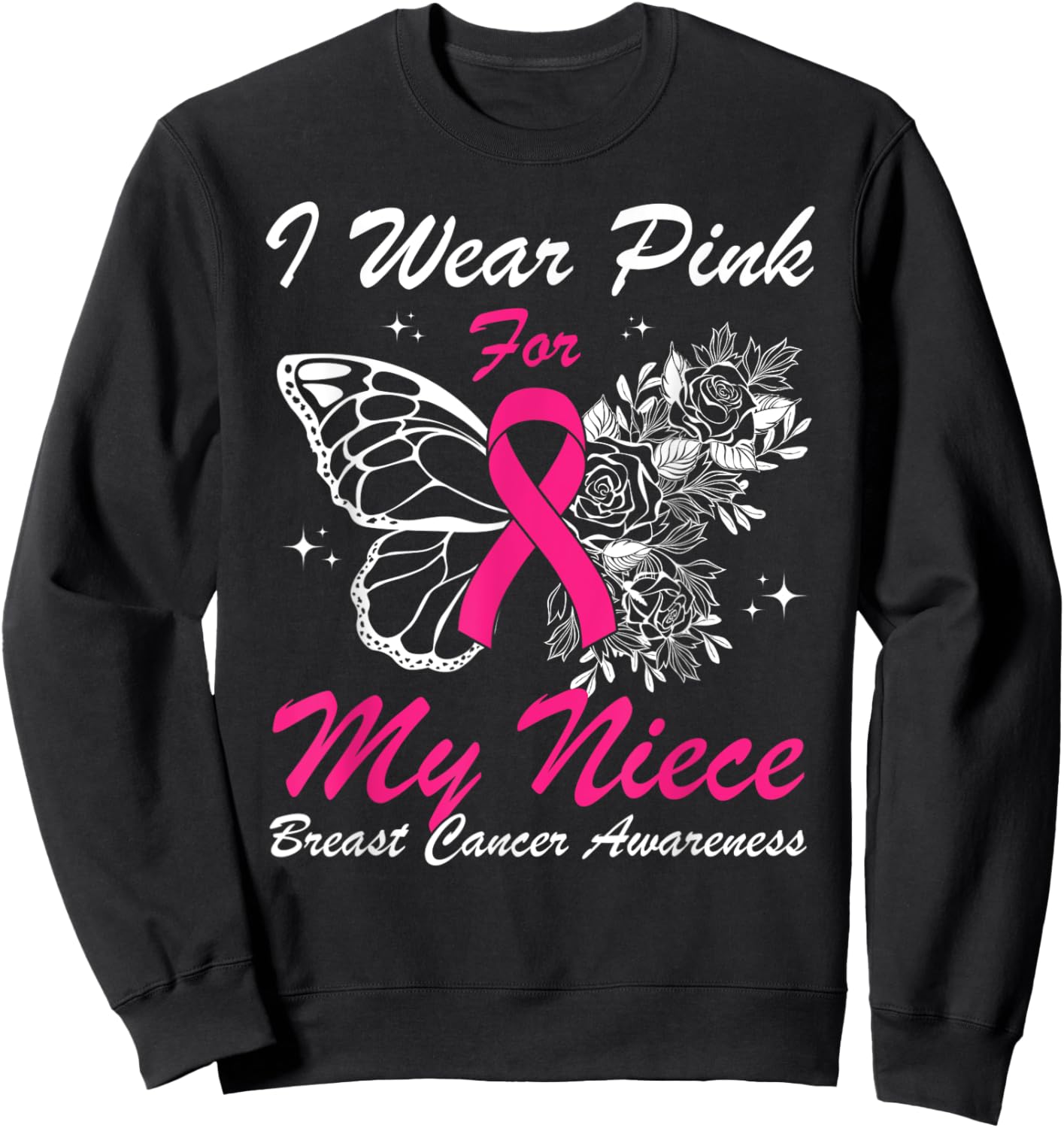 I Wear Pink For My Niece Breast Cancer Awareness Butterfly Sweatshirt - Sweatshirt | Black