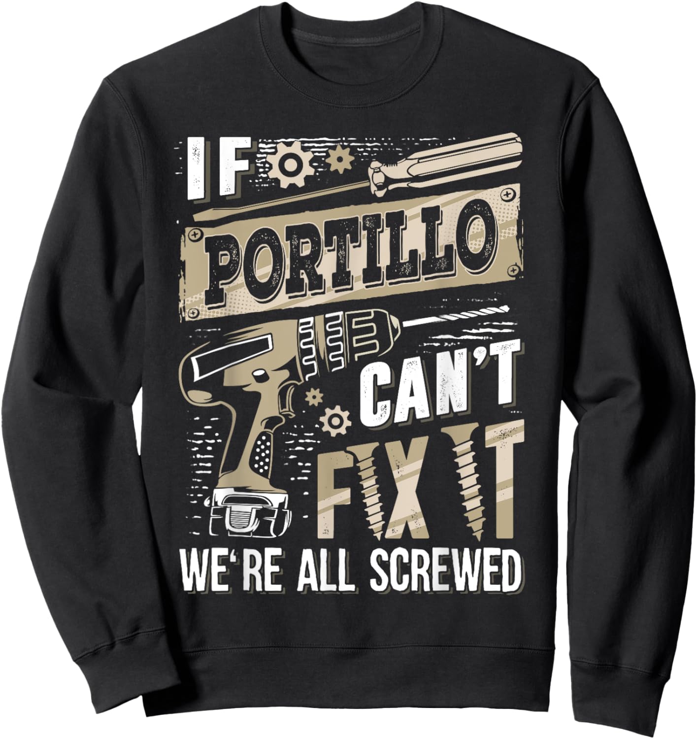 If PORTILLO Can't Fix It We're All Screwed Family Name Sweatshirt - Sweatshirt | Black