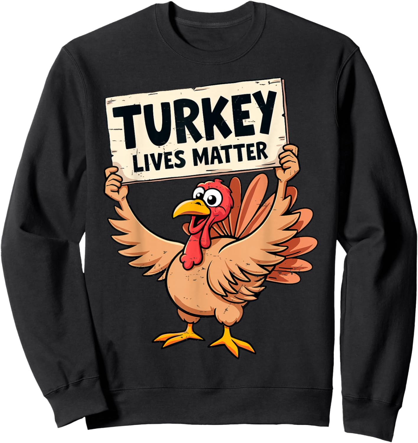 Turkey Lives Matter Funny Thanksgiving Thankful Grateful Sweatshirt - Sweatshirt | Black