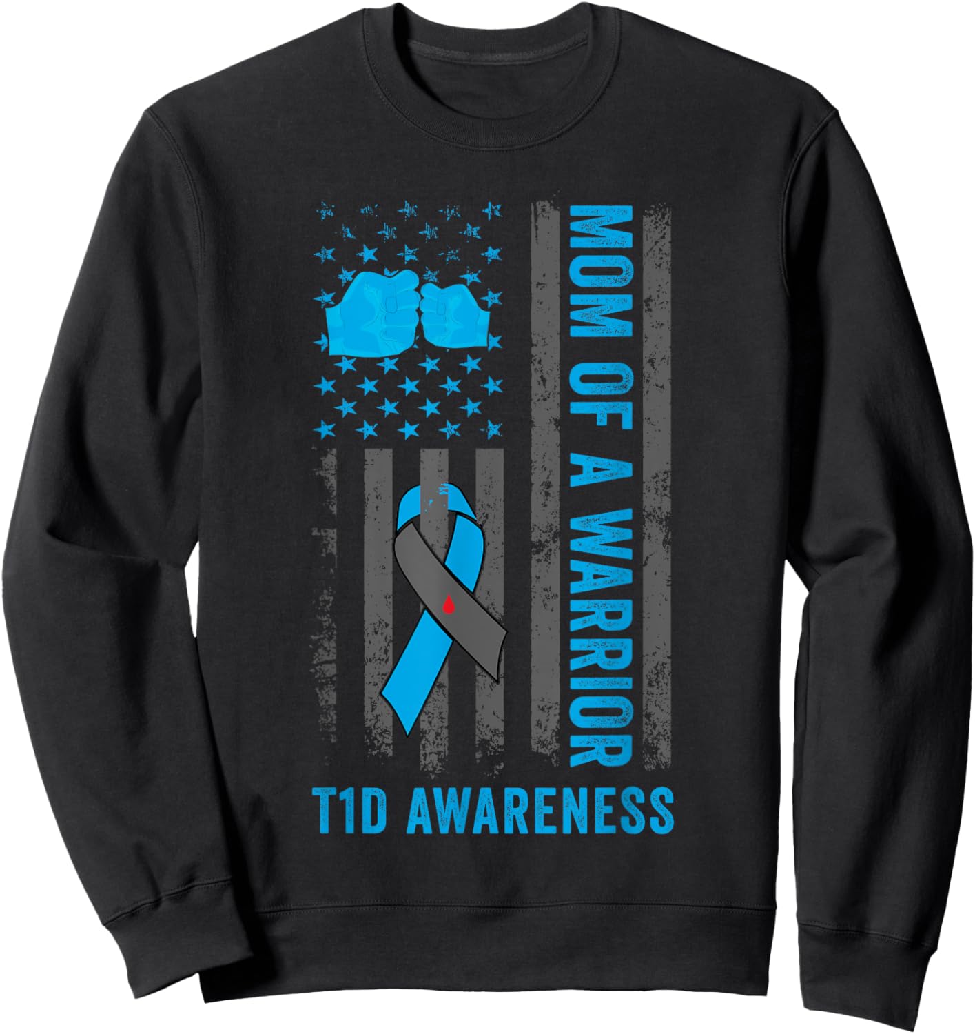 Mom Of A T1D Warrior Diabetic Type 1 Diabetes Awareness Sweatshirt - Sweatshirt | Black