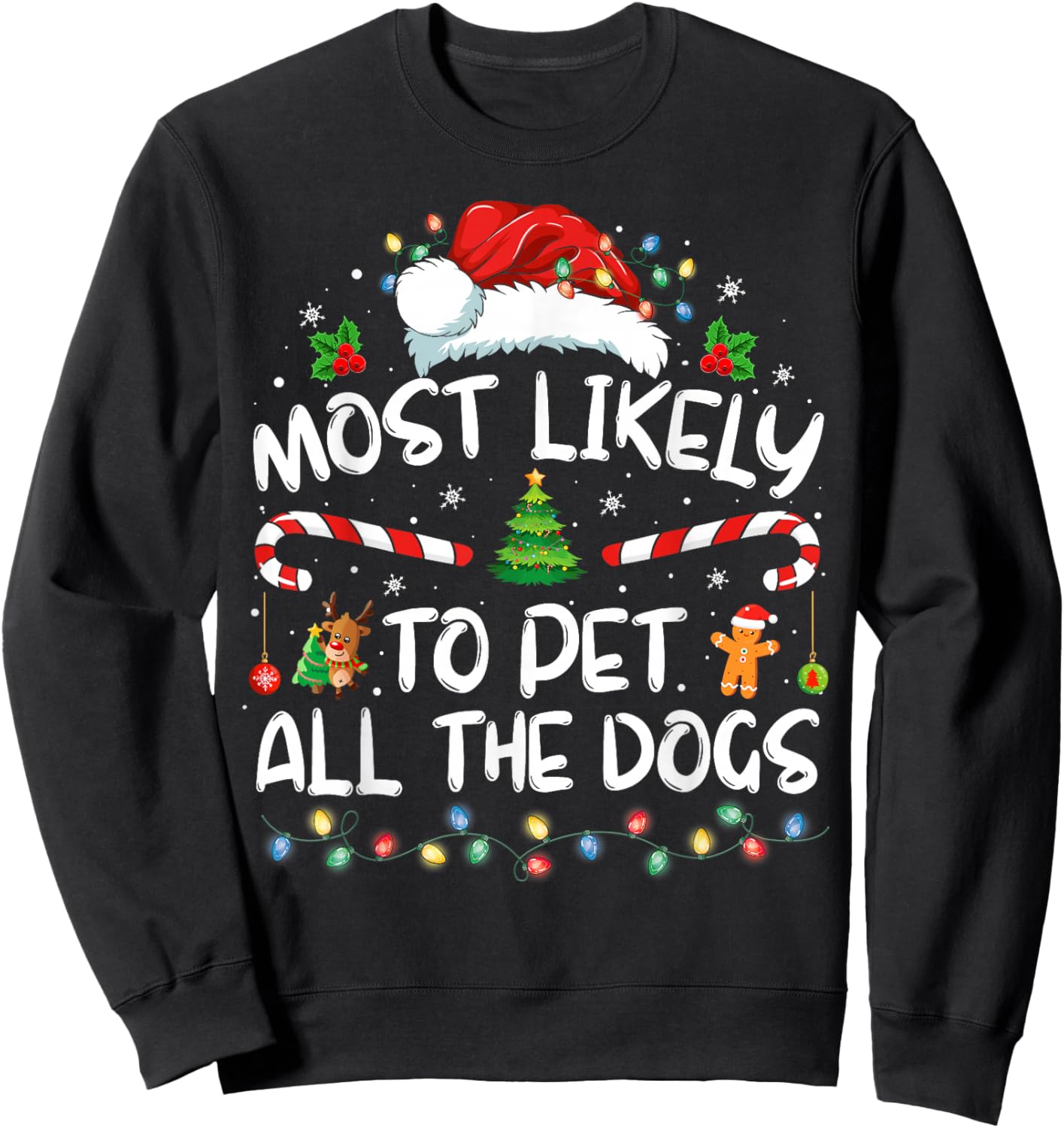 Most Likely To Pet All The Dogs Funny Christmas Dog Lovers Sweatshirt - Sweatshirt | Black
