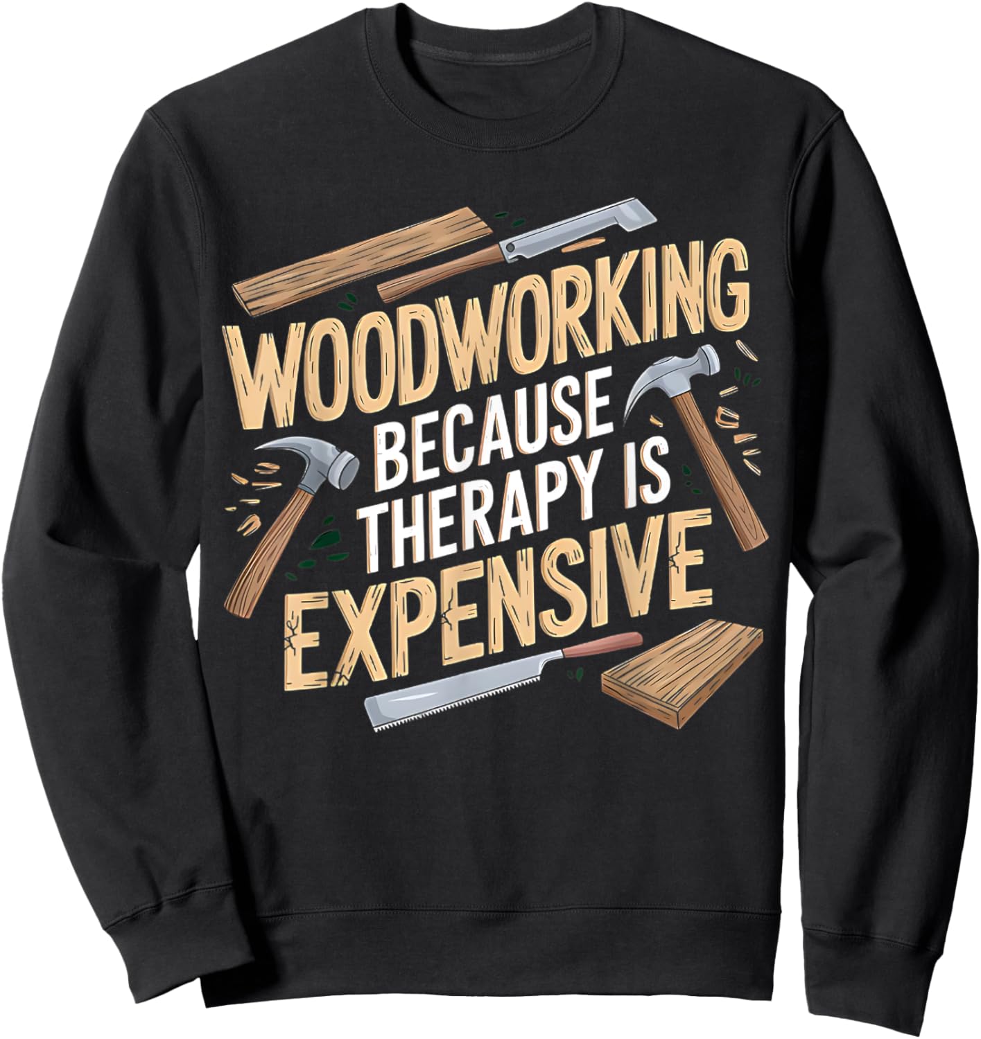 Men Woodworker Carpenter Funny Woodworking Sweatshirt - Sweatshirt | Black