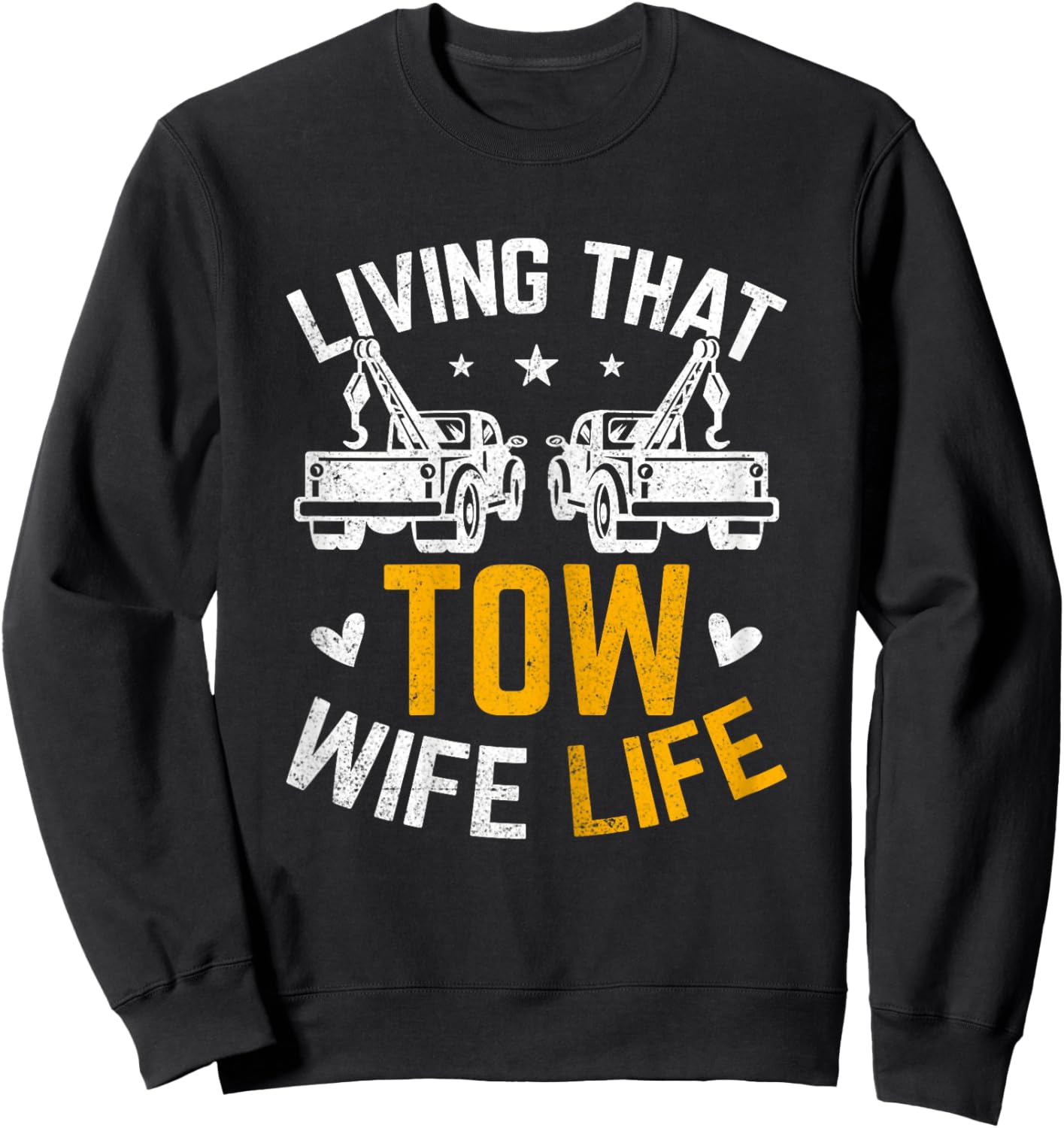 Living That Tow Wife Life - Funny Tow Truck Driver's Spouse Sweatshirt - Sweatshirt | Black