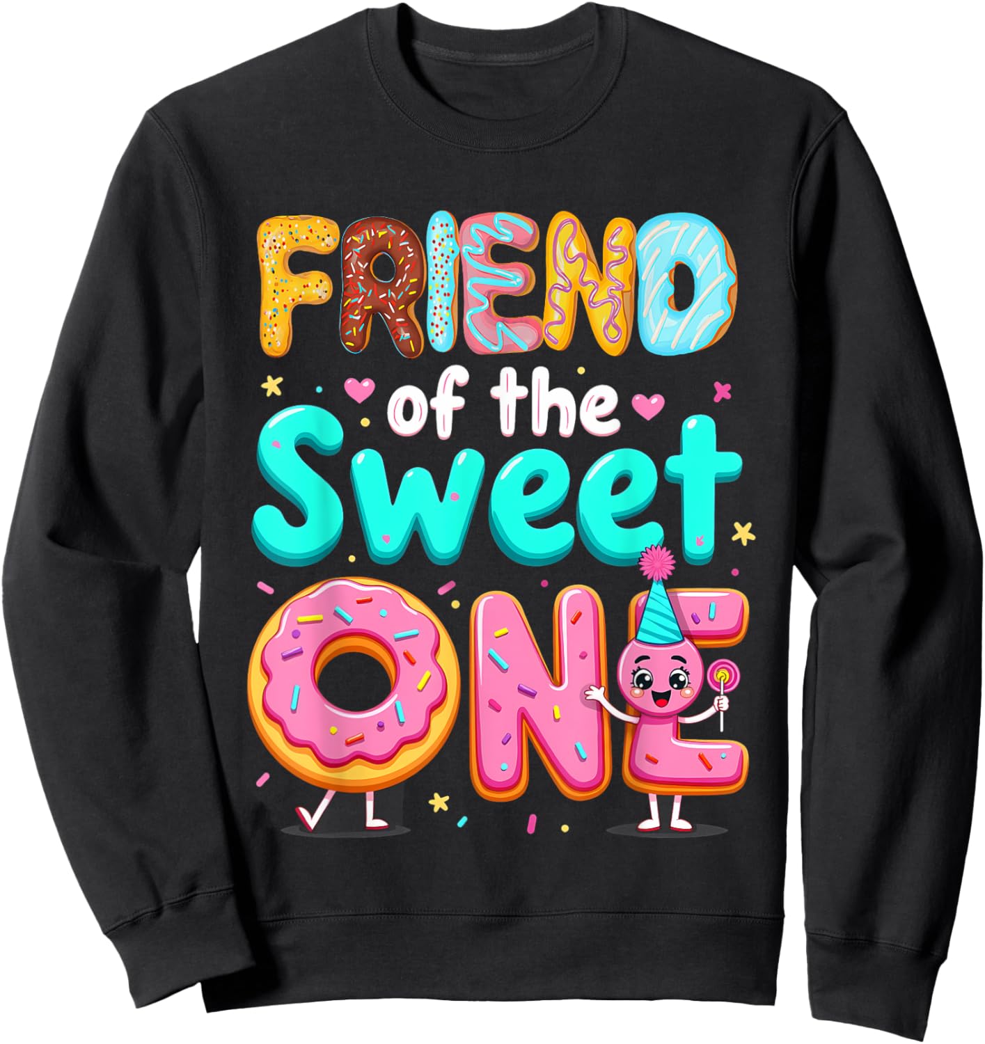 1st Birthday Donut Friend Of The Sweet One Sweatshirt - Sweatshirt | Black