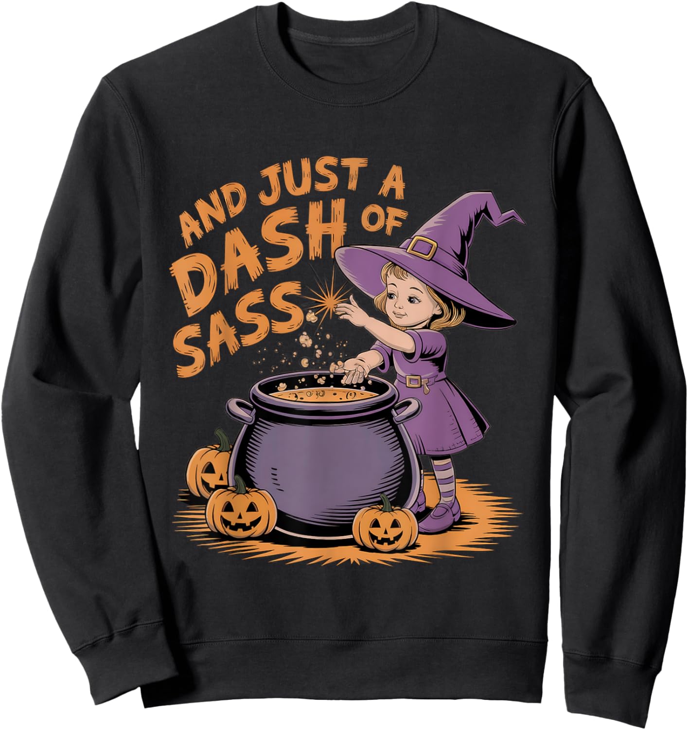 And Just A Dash Of Sass Baby Witch Toddler Youth costume Sweatshirt - Sweatshirt | Black