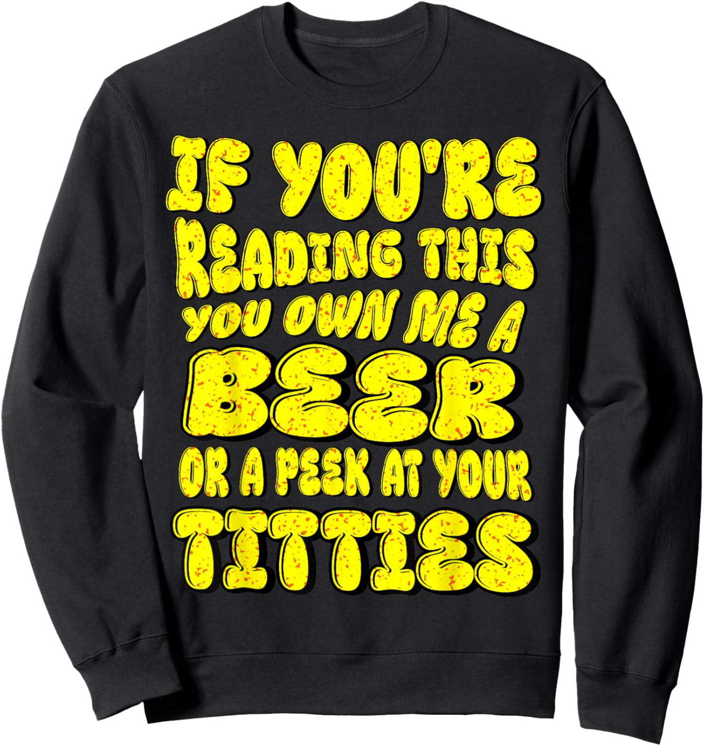 Funny ,Beer ,Lover ,If You're Reading This You Owe Me A Beer Sweatshirt - Sweatshirt | Black