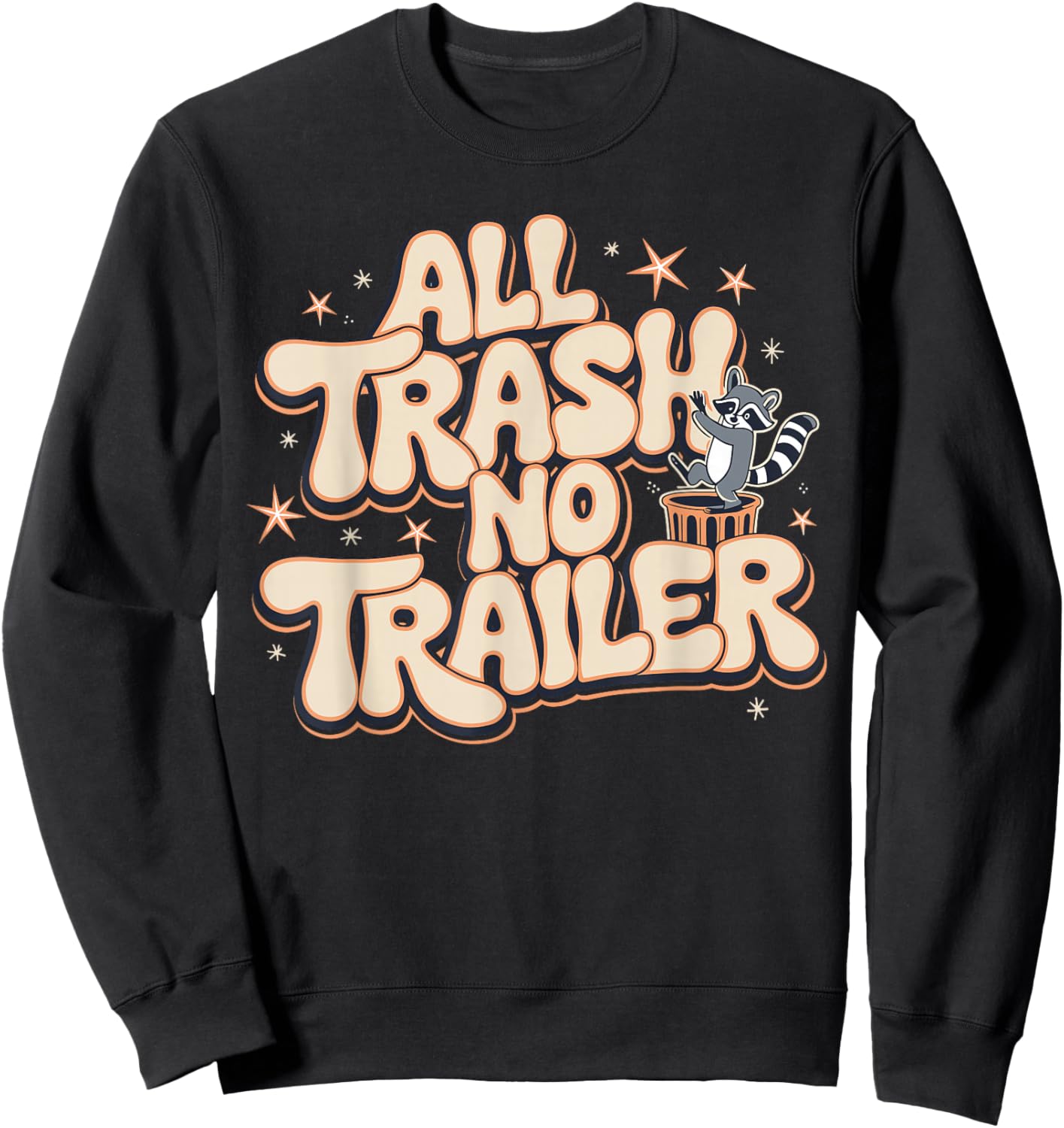 All Trash No Trailer Sweatshirt - Sweatshirt | Black