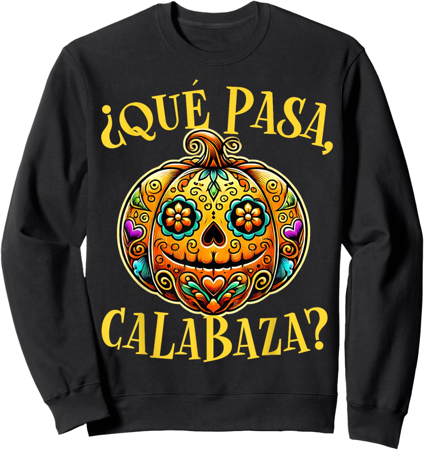 Que pasa calabaza Shirt Spanish Teacher Mexican Halloween Sweatshirt - Sweatshirt | Black