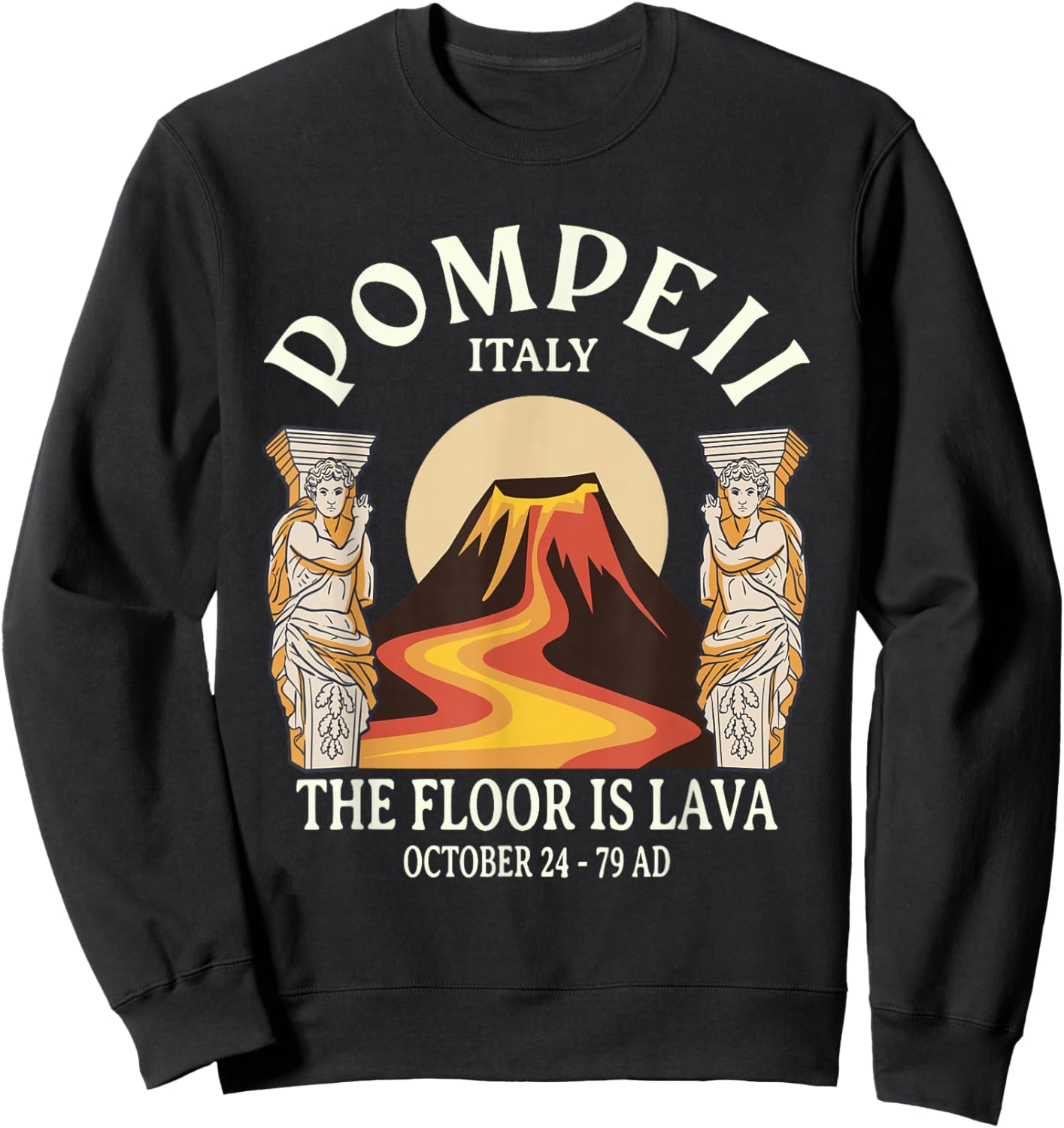 The Floor is Lava Pompeii Sweatshirt - Sweatshirt | Black