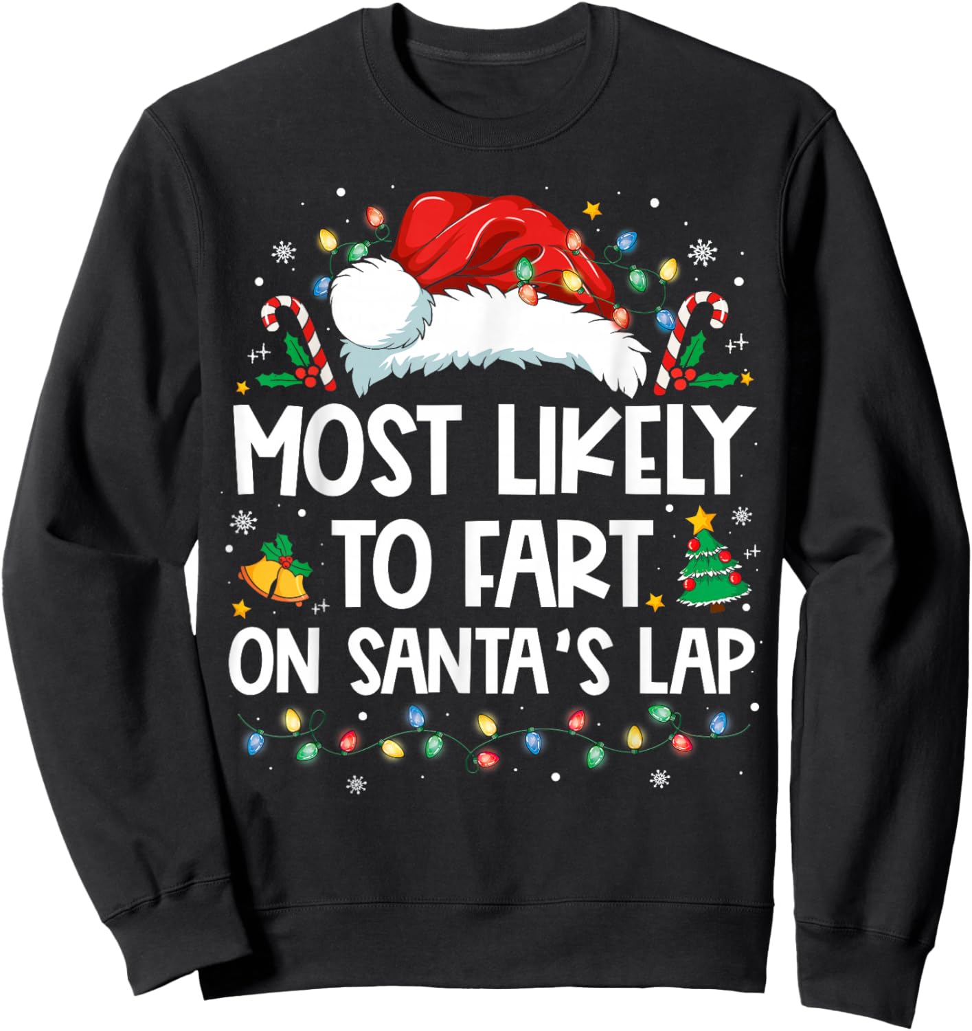 Most Likely To Fart On Santa's Lap Family Christmas Holiday Sweatshirt - Sweatshirt | Black