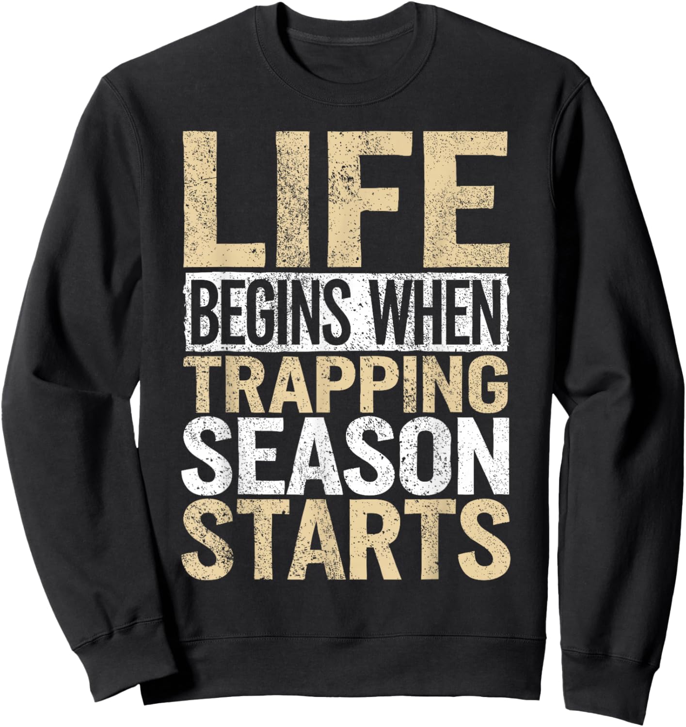Trapping Season Trap Hunter Trap Hunting Trapper Sweatshirt - Sweatshirt | Black