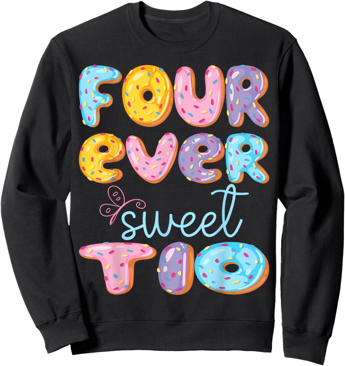 Four Ever Sweet Tio 4Th Birthday Kids Donut Lover Sweatshirt - Sweatshirt | Black