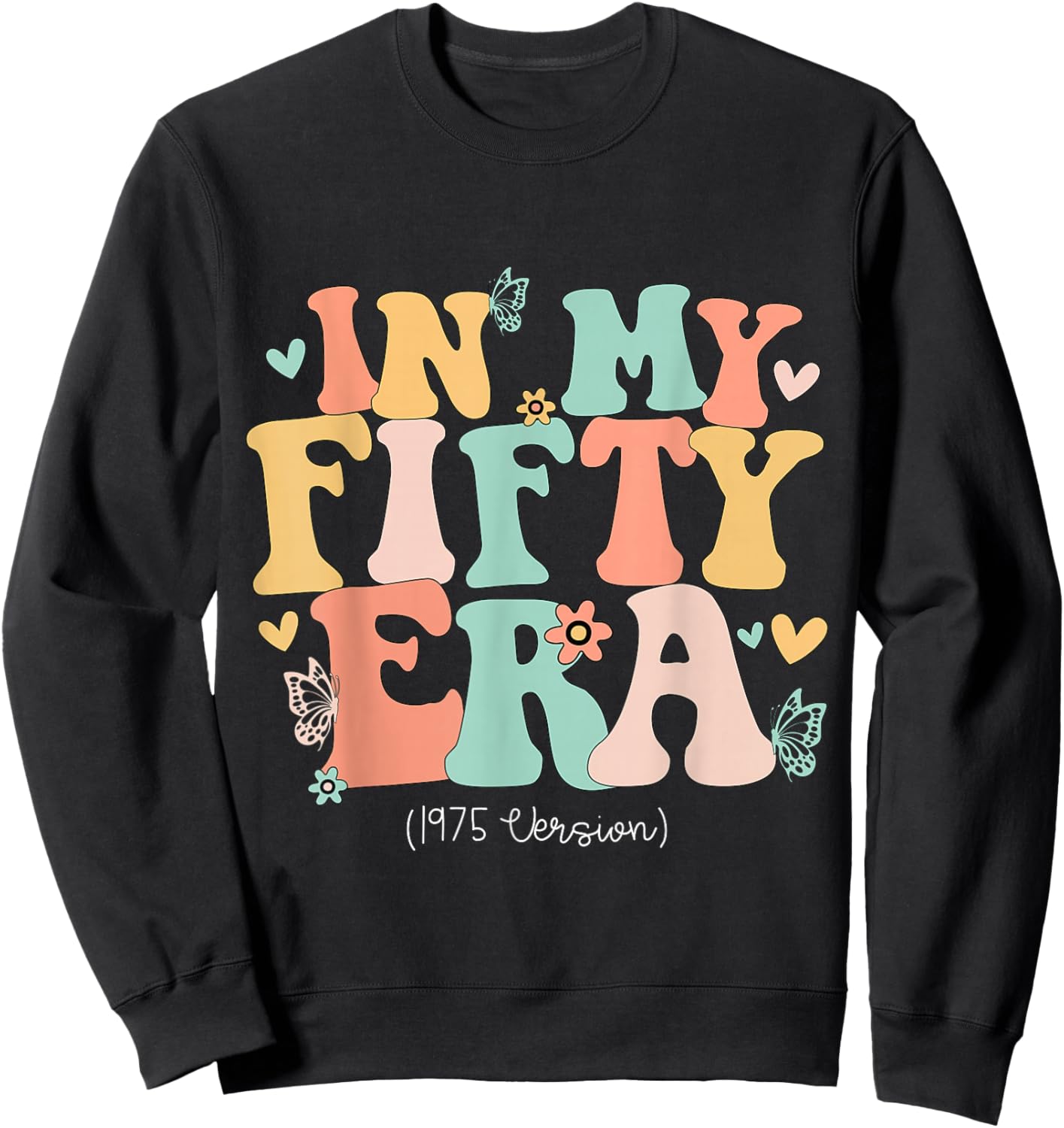 In My Fifty Era Cute 50th Birthday 1975 Bday Women Sweatshirt - Sweatshirt | Black