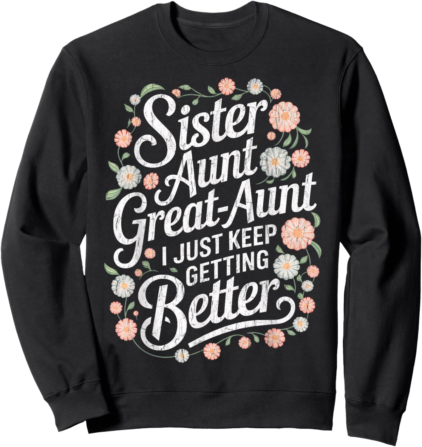Cute Sister Aunt Great Aunt Soon To Be Great Aunt To Be Sweatshirt - Sweatshirt | Black