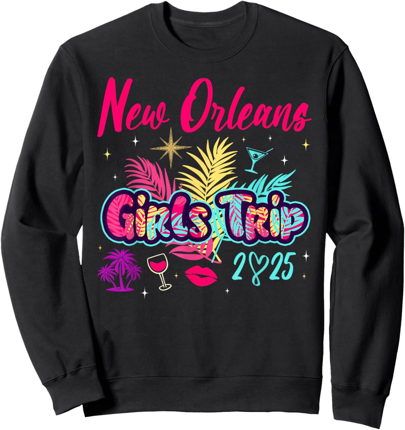 New Orleans Girls Trip 2025 Bachelor Besties Birthday Party Sweatshirt - Sweatshirt | Black
