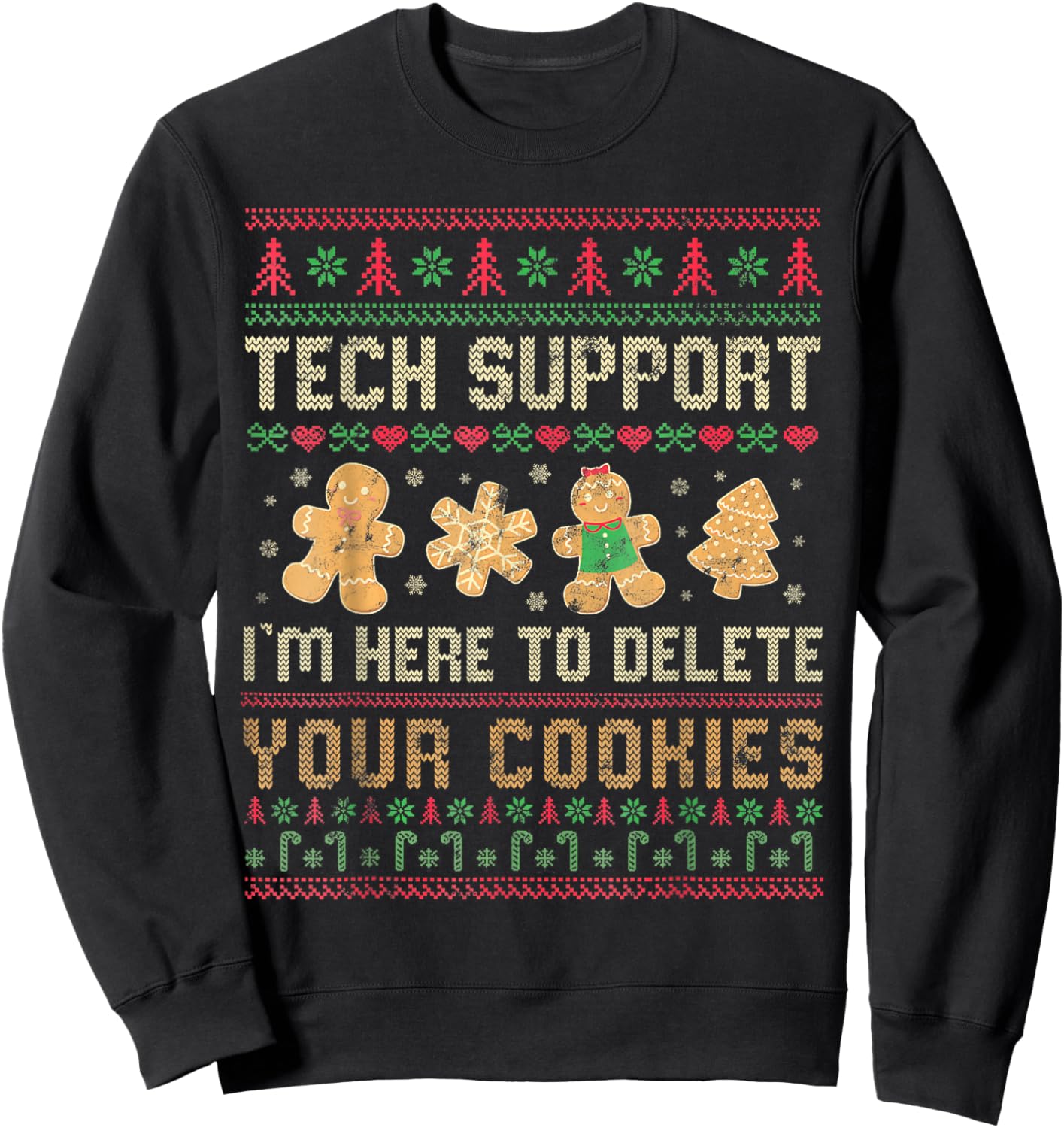 Support Im Here To Delete Your Cookies Christmas , -Adults & -Kids, Black, Small, , Holiday, Tech Support Im Here To Delete Your Cookies Christmas Sweatshirt - Sweatshirt | Black