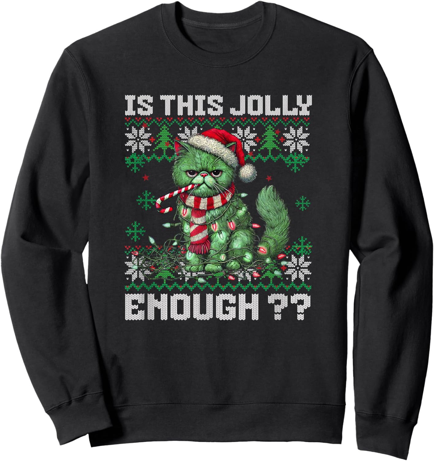 Grumpy Christmas Cat Ugly Sweater Is This Jolly Enough Cat Sweatshirt - Sweatshirt | Black