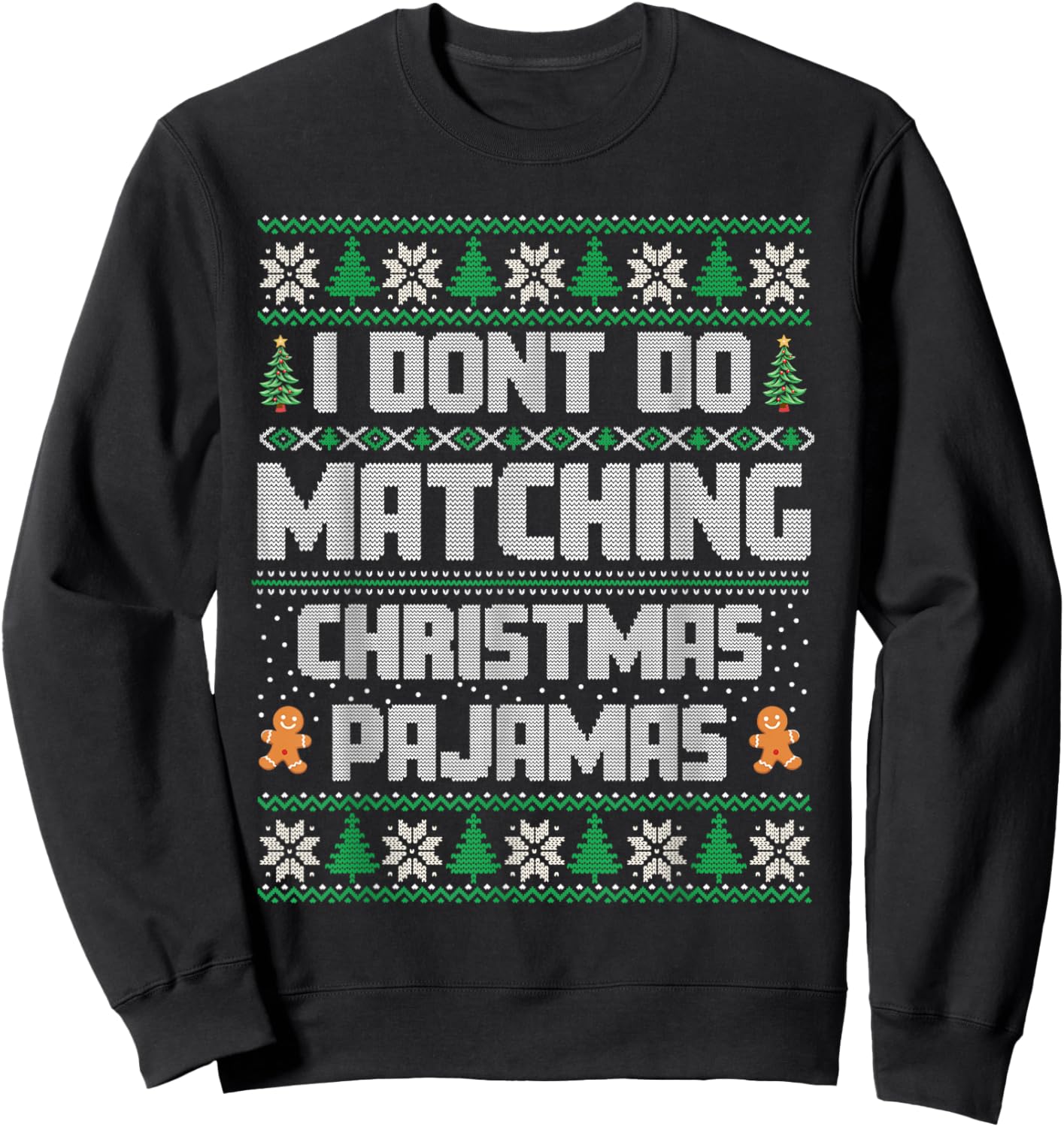 Christmas Family Matching Holiday Funny Xmas Squad I Don't Do Matching Christmas Pajamas Family Matching Xmas Sweatshirt - Sweatshirt | Black