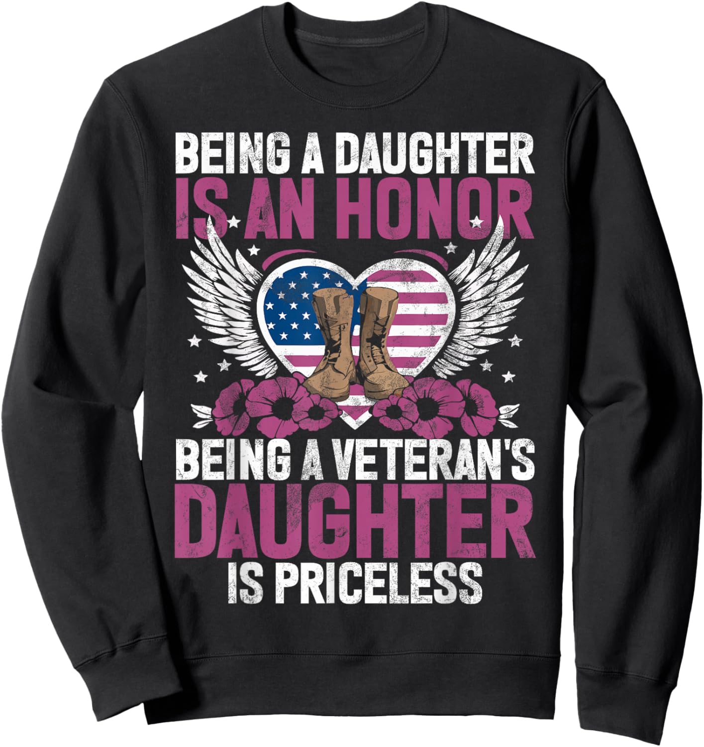 Being A Daughter Is An Honor Being Veteran's Daughter Sweatshirt - Sweatshirt | Black