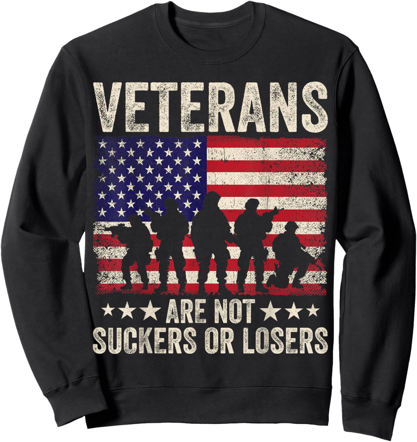 Veterans Are Not Suckers Or Losers Patriotic Veterans Day Sweatshirt - Sweatshirt | Black