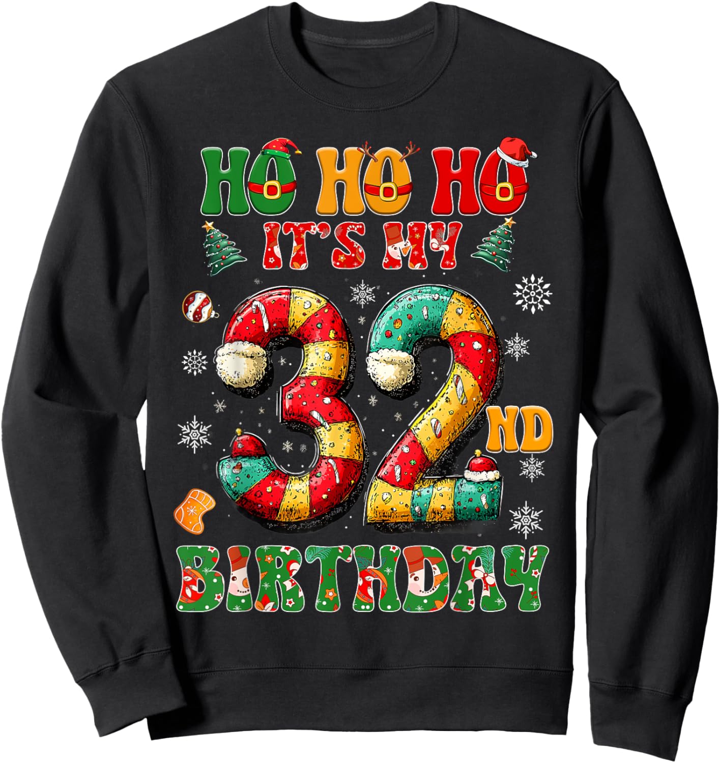 Ho Ho Ho It's My 32nd Birthday Xmas Candy Cane 32 Years Old Sweatshirt - Sweatshirt | Black