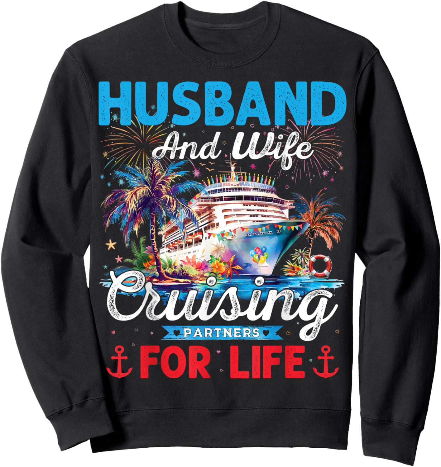 Husband And Wife Cruising Partners For Life Honeymoon Cruise Sweatshirt - Sweatshirt | Black