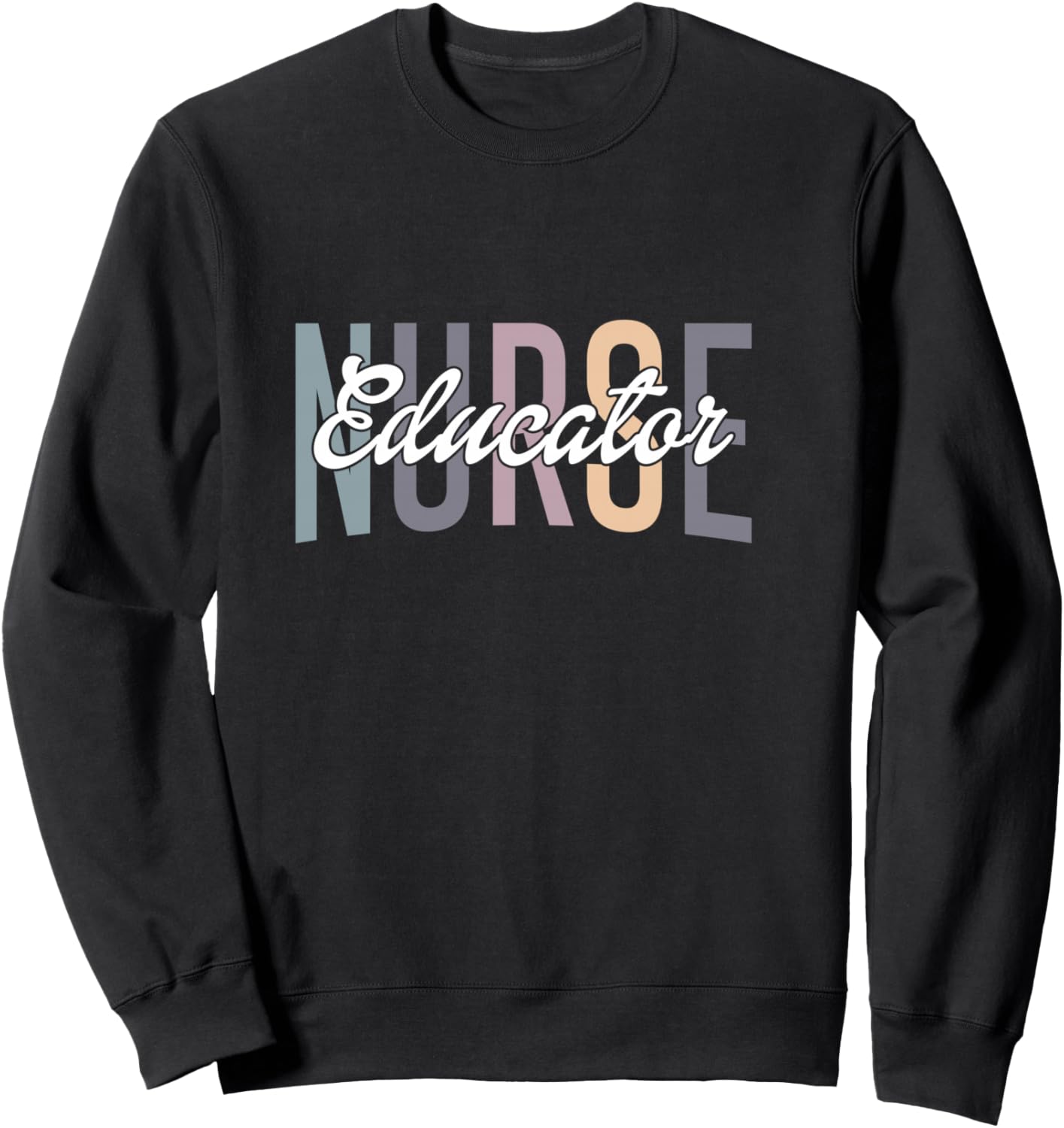 Nurse Teacher Certified Nurse Educator Nursing Instructor Sweatshirt - Sweatshirt | Black