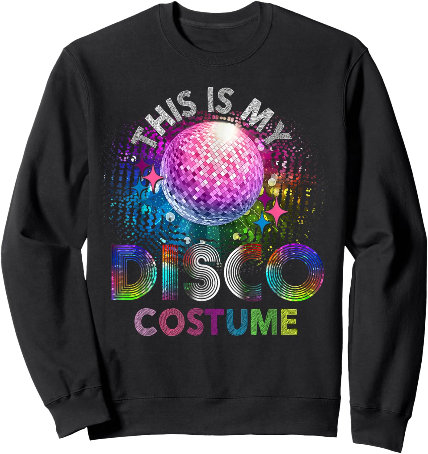 This Is My Disco Costume 70s 80s Party Outfit Sweatshirt - Sweatshirt | Black