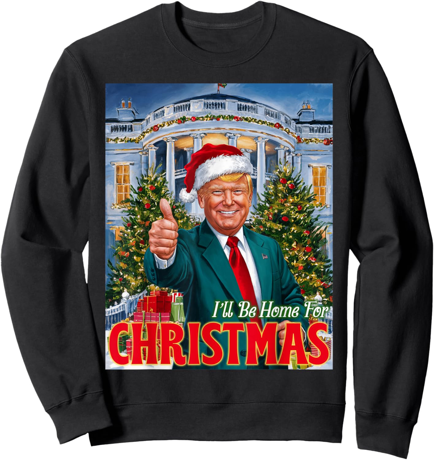 Holiday President Trump Back I'll Be Home For Christmas Sweatshirt - Sweatshirt | Black