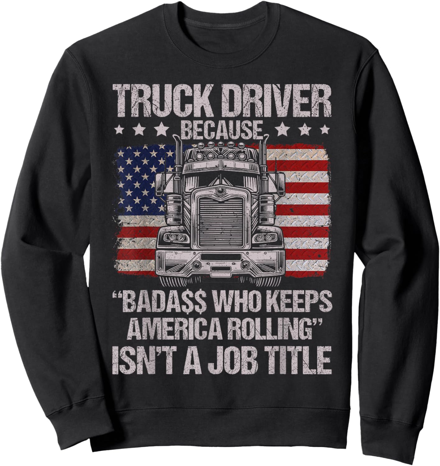 Funny Trucker big rig driver Truck Sweatshirt - Sweatshirt | Black