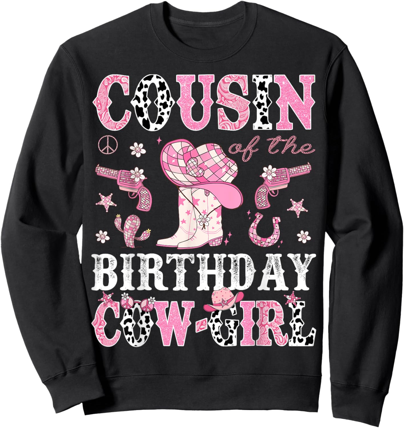 Cousin Of The Birthday CowGirl Pink Disco Rodeo Western Sweatshirt - Sweatshirt | Black