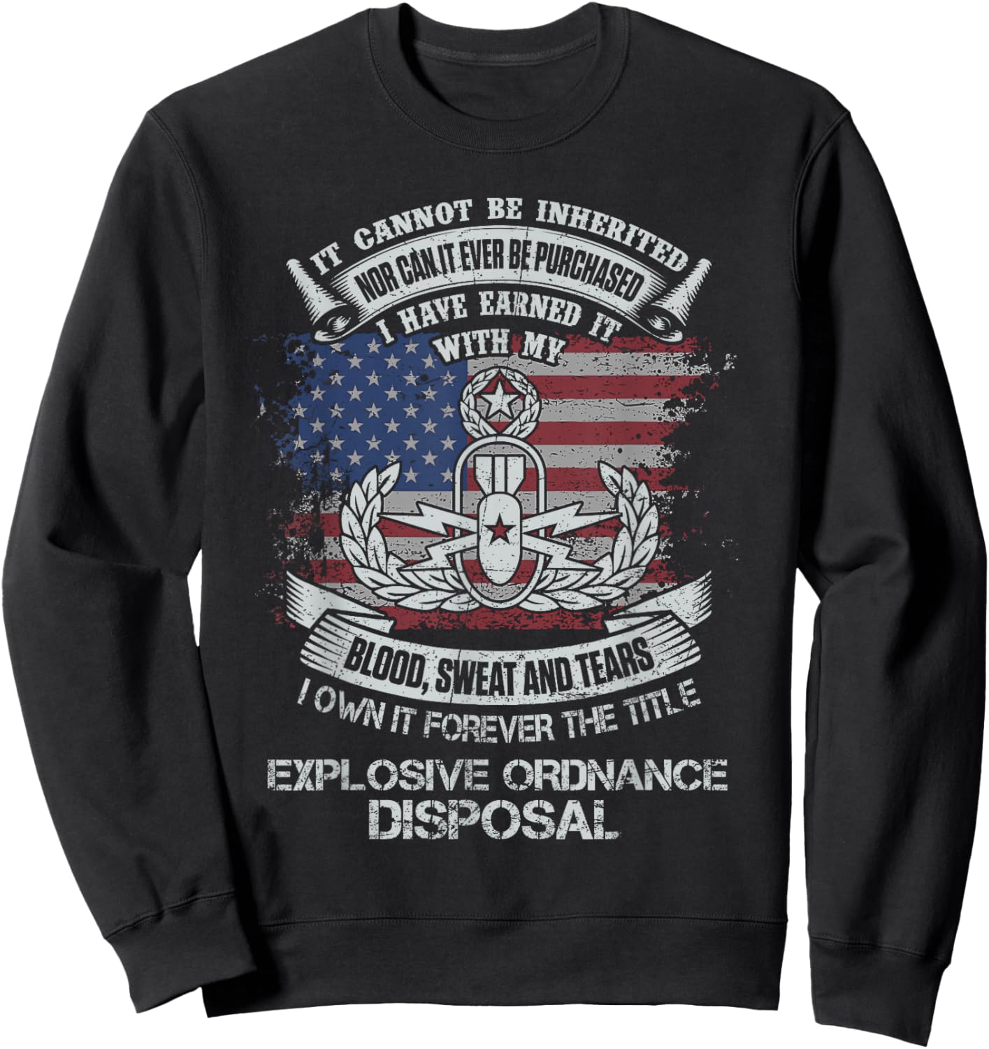 Own Forever The Title Explosive Ordnance Disposal EOD Tech Sweatshirt - Sweatshirt | Black