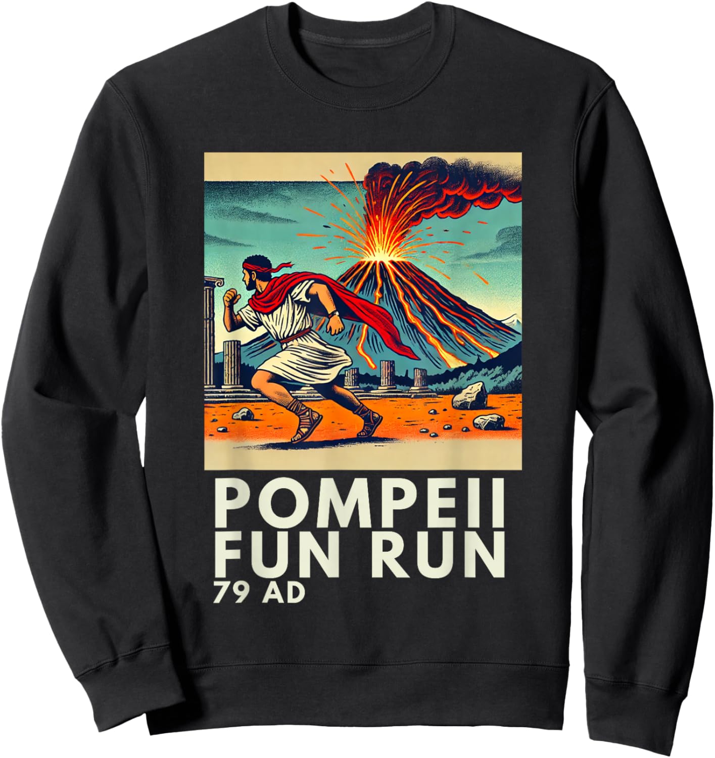 Funny Pompeii Fun Run - Geography Volcanology Volcanologist Sweatshirt - Sweatshirt | Black
