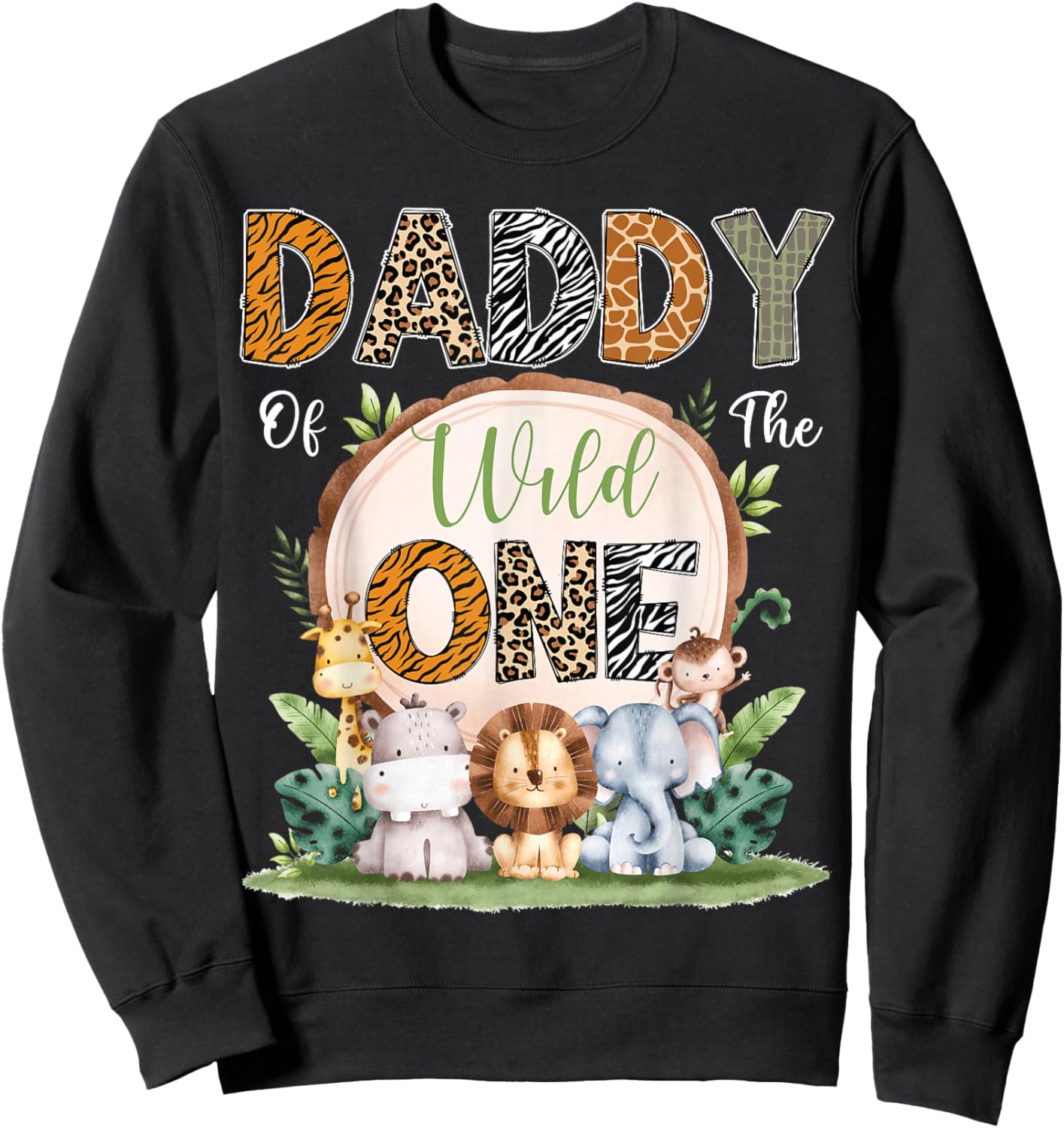 Daddy Of The Wild One First Birthday Safari Woodland Sweatshirt - Sweatshirt | Black