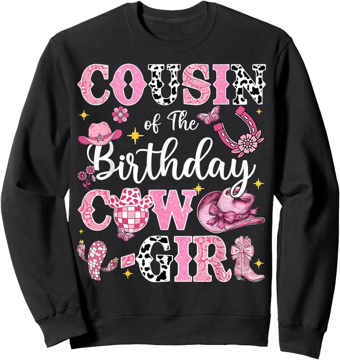 Cousin Of The Birthday Cow-Girl Rodeo Cousin Bday Party Sweatshirt - Sweatshirt | Black