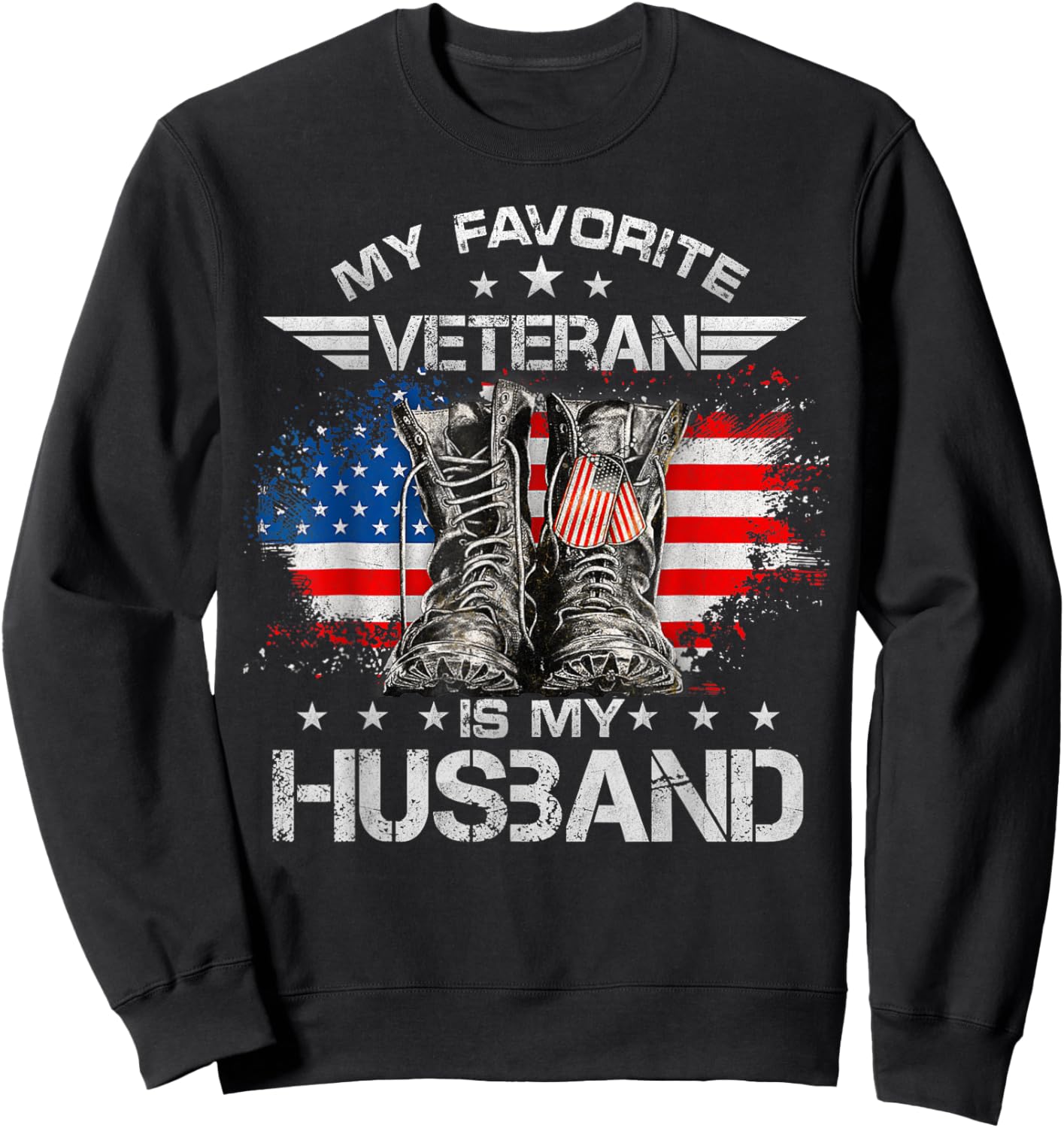 Veterans Day My Favorite Veteran Is My Husband Proud Wife Sweatshirt - Sweatshirt | Black