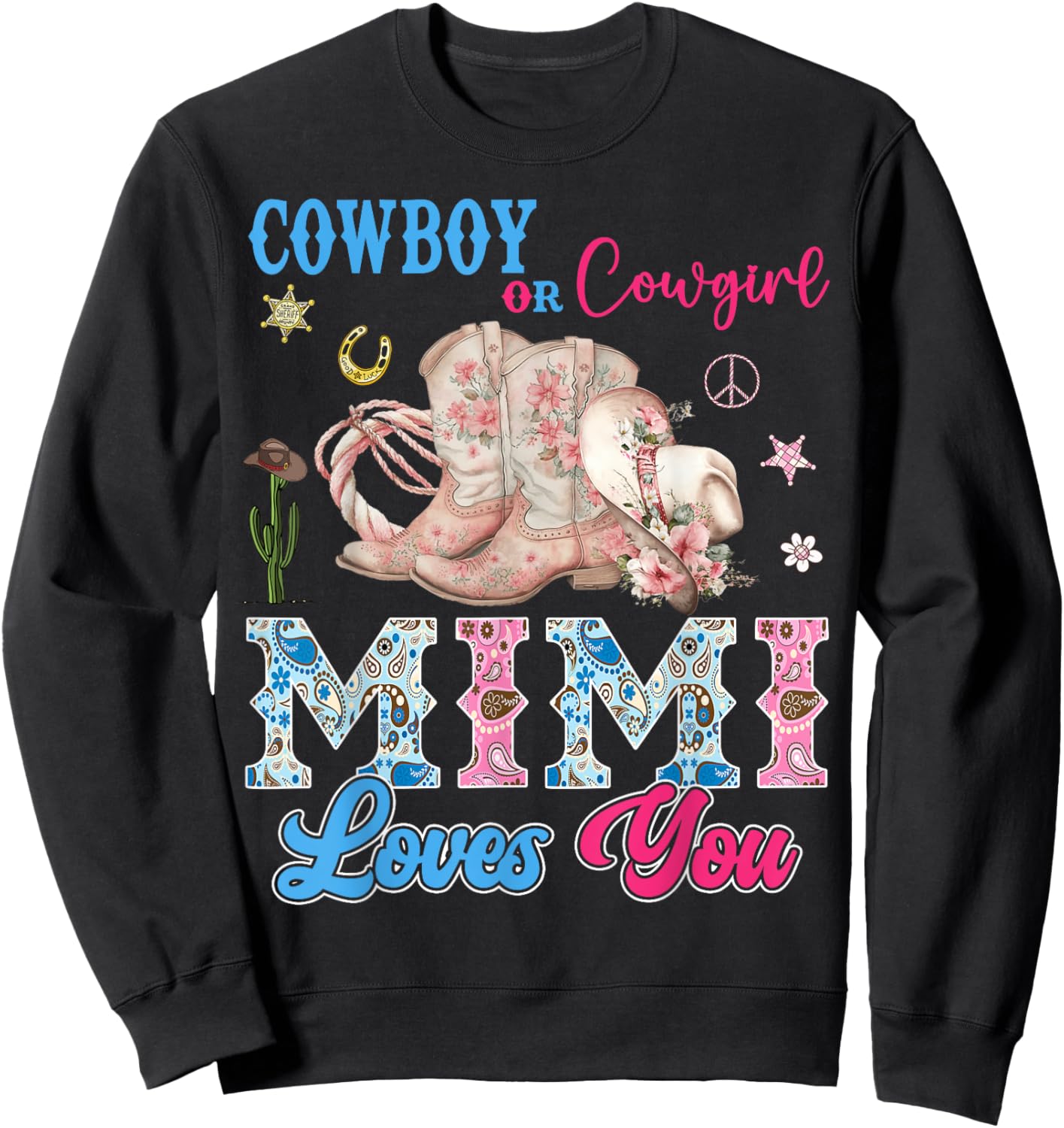 Cowboy Or Cowgirl Mimi Loves You Gender Reveal Party Sweatshirt - Sweatshirt | Black