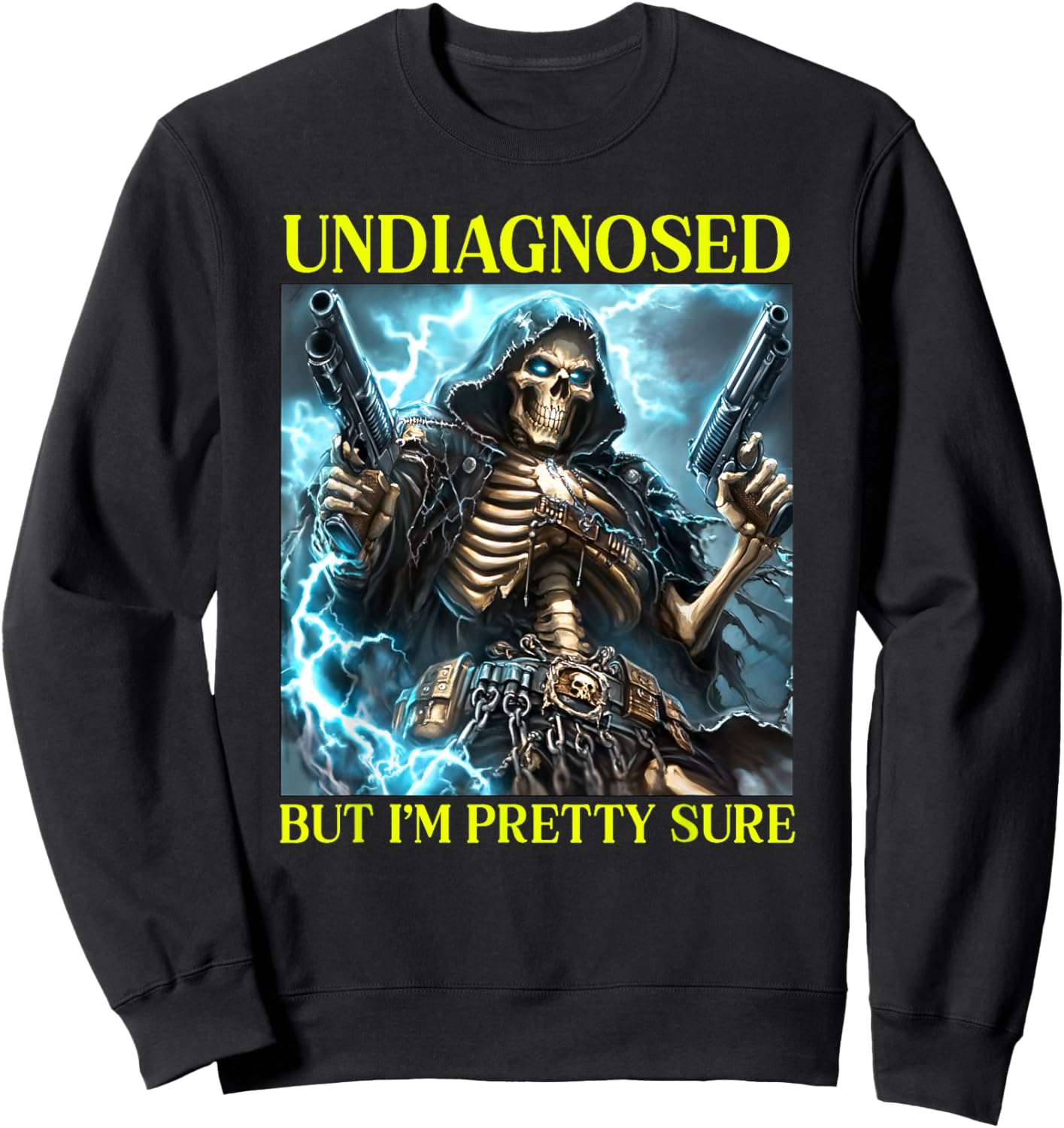 Undiagnosed But I'm Pretty Sure Skeleton Autism Meme Sweatshirt - Sweatshirt | Black